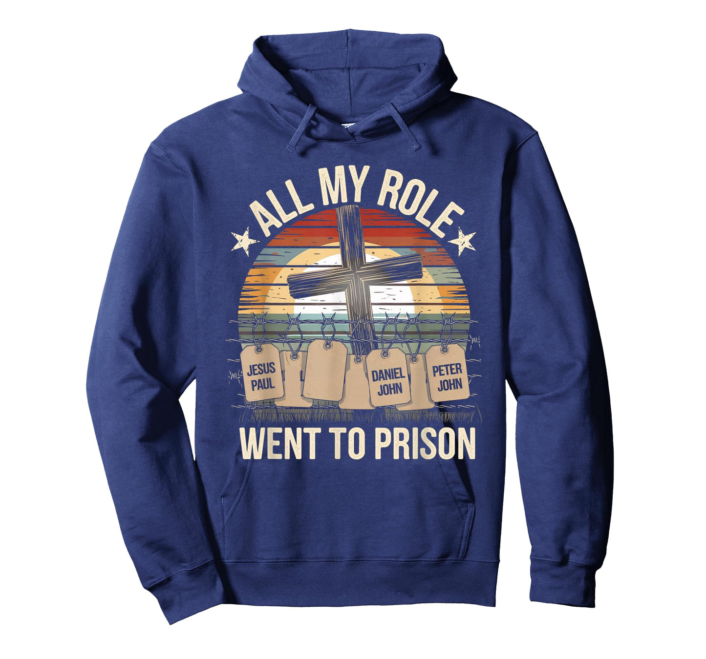 All My Role Models Went to Prison Jesus God Bible Gospel T-Shirt