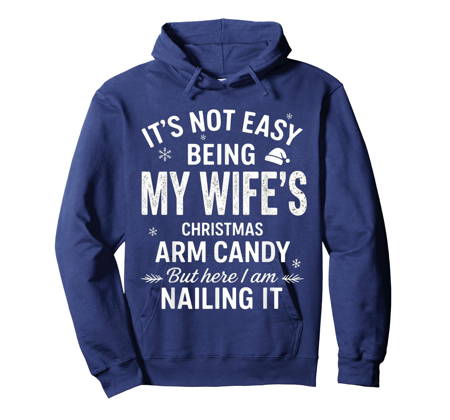 Funny Christmas Its Not Easy Being My Wife's Arm Candy Xmas T-Shirt