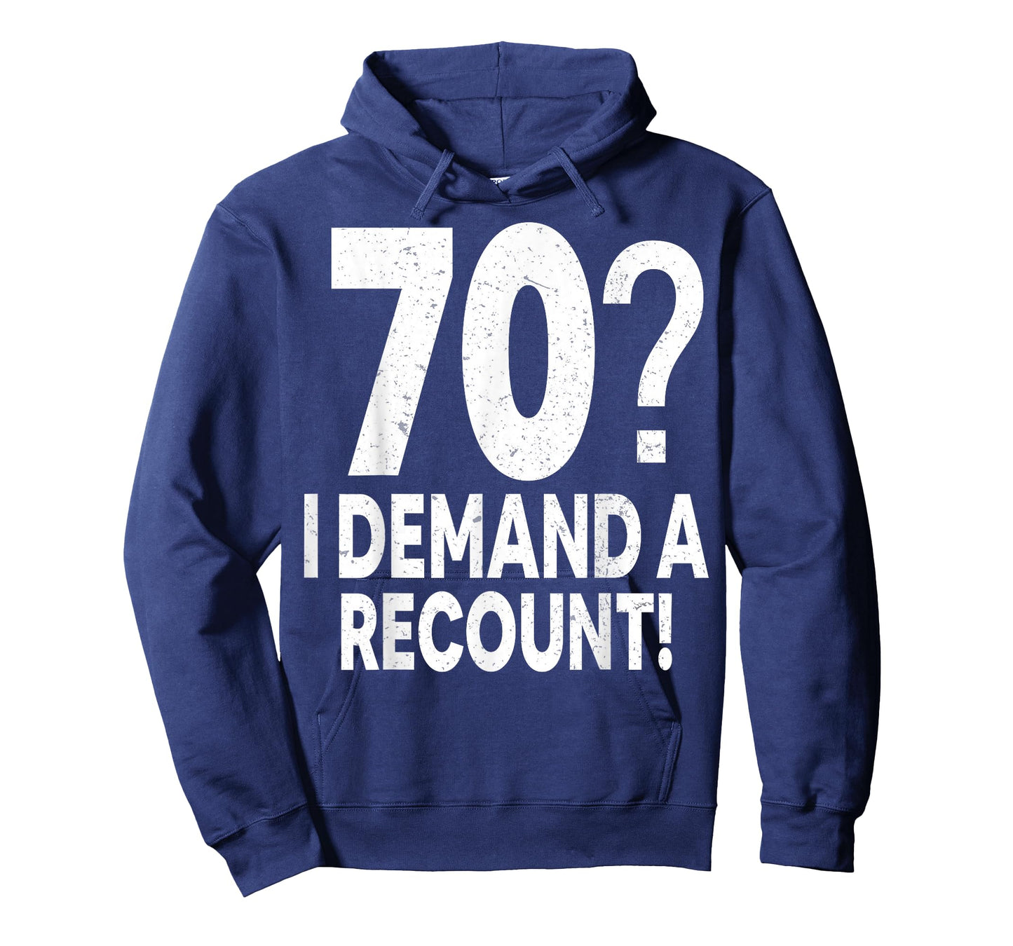 70 I Demand a Recount Seventy Years Old 70th Birthday Party T-Shirt