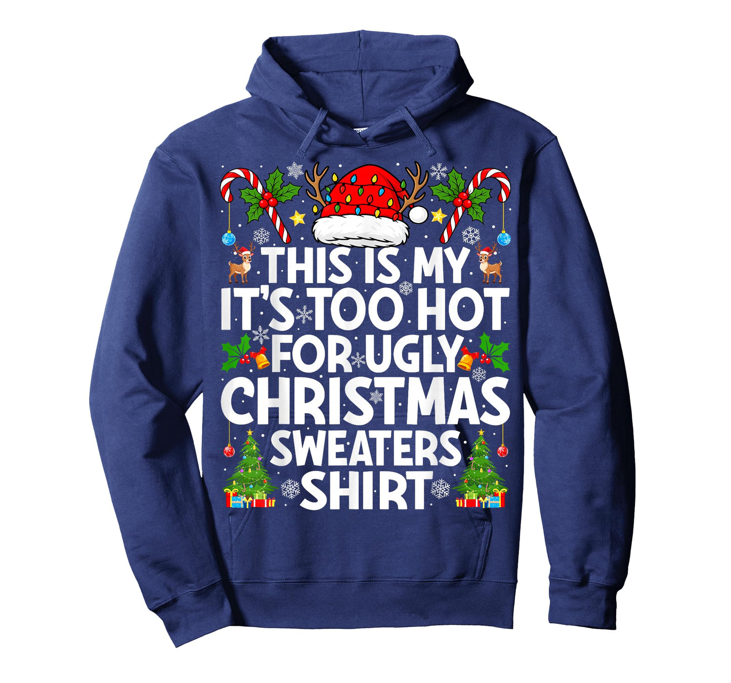 This is My It's Too Hot Ugly Xmas Sweaters Funny Christmas T-Shirt