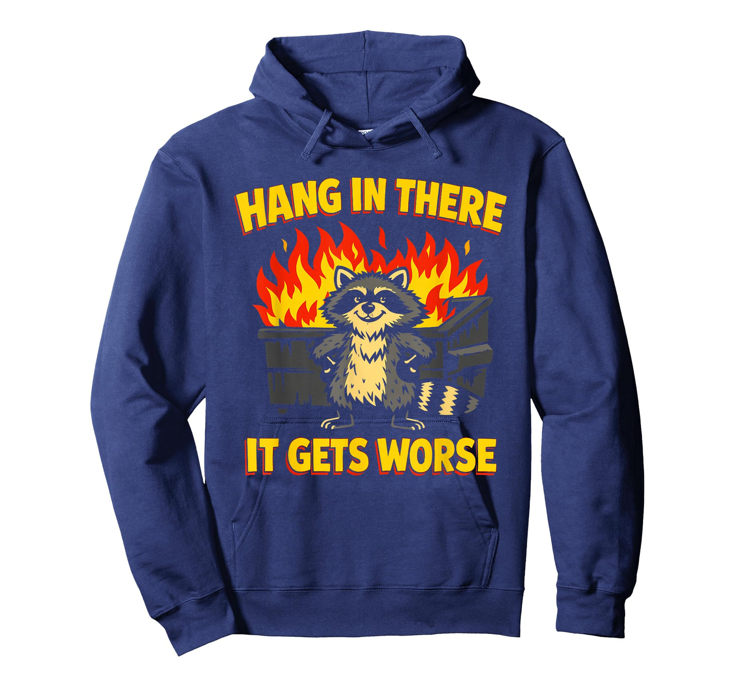 Funny Hang in There It Gets Worse Sarcastic Humor Raccoon T-Shirt