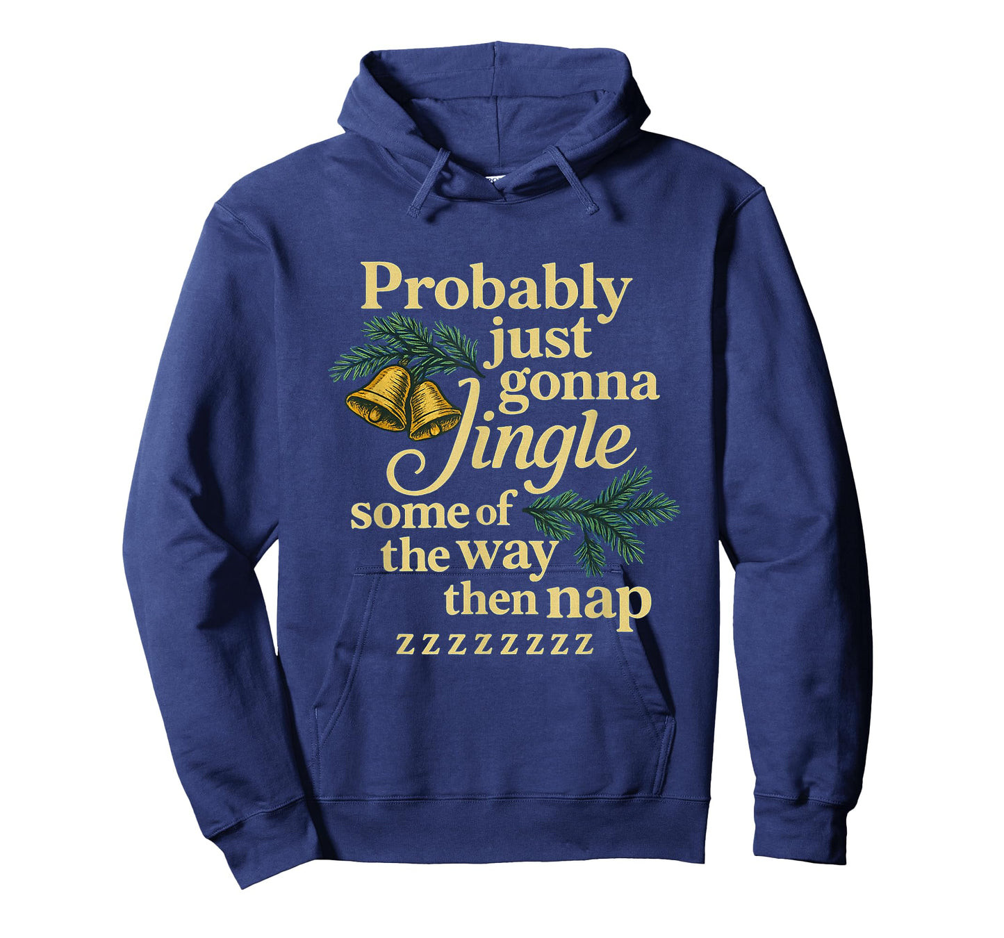 Probably Just Gonna Jingle Some of The Way Then Nap T-Shirt