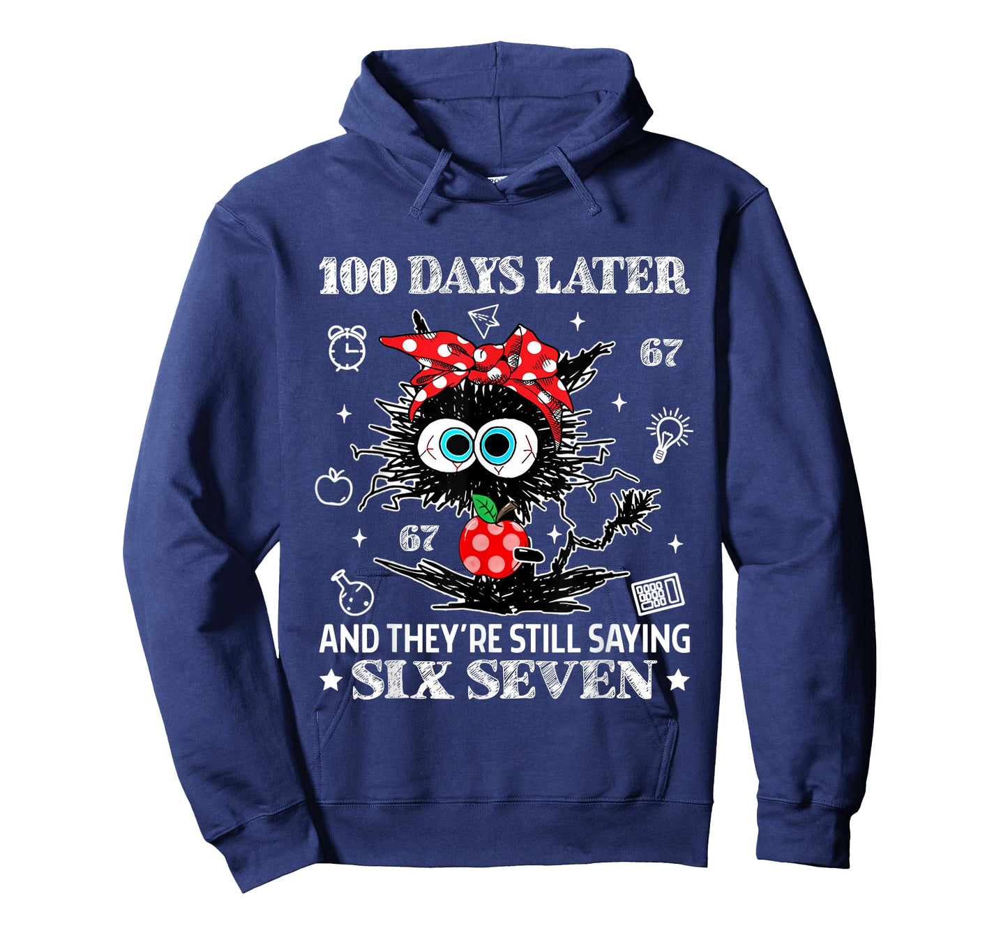 100 Days Later and They're Still Saying 67 Funny Teacher Kid T-Shirt