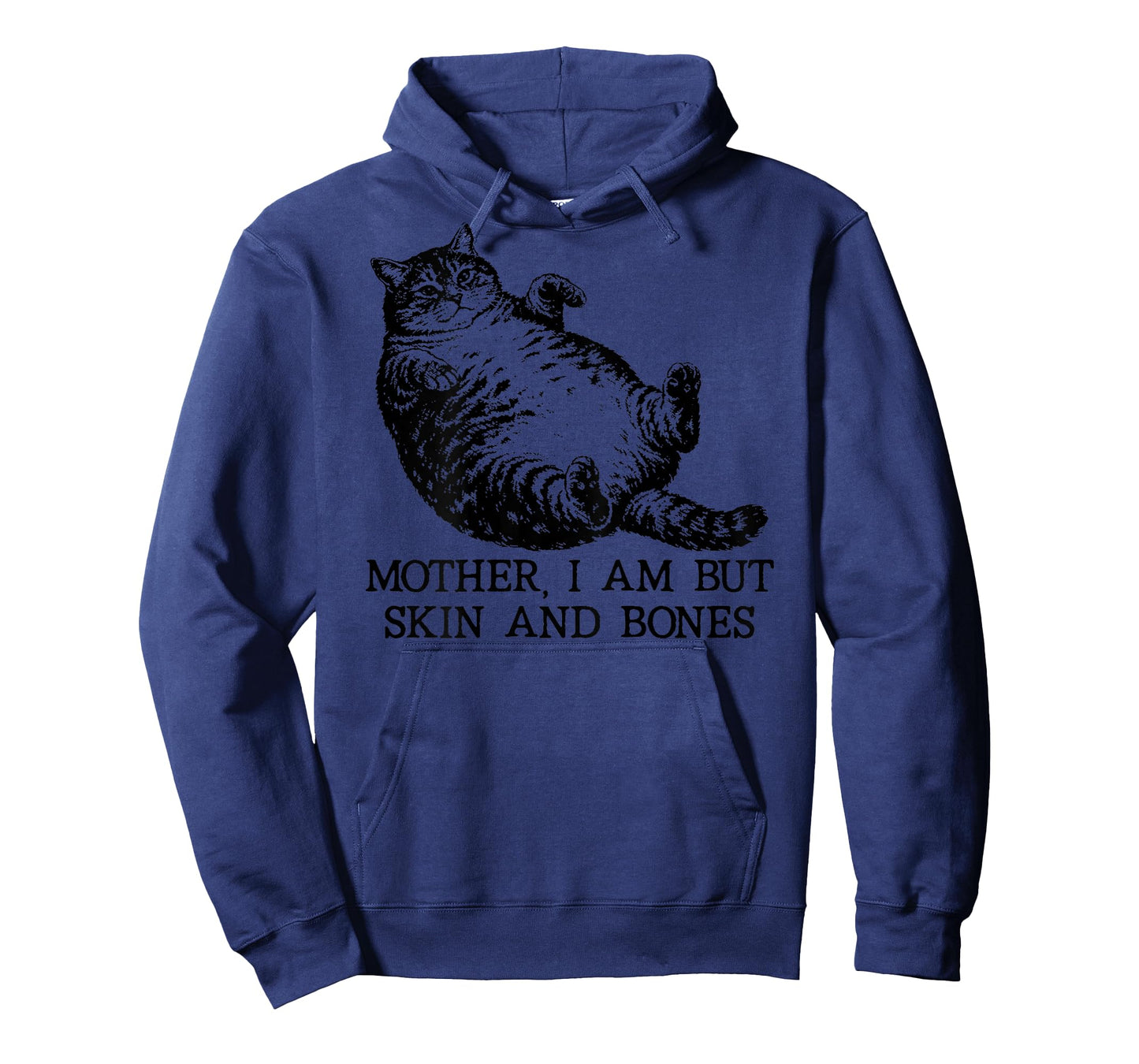 Mother I Am But Skin and Bones Funny Cat Humorous On Back T-Shirt