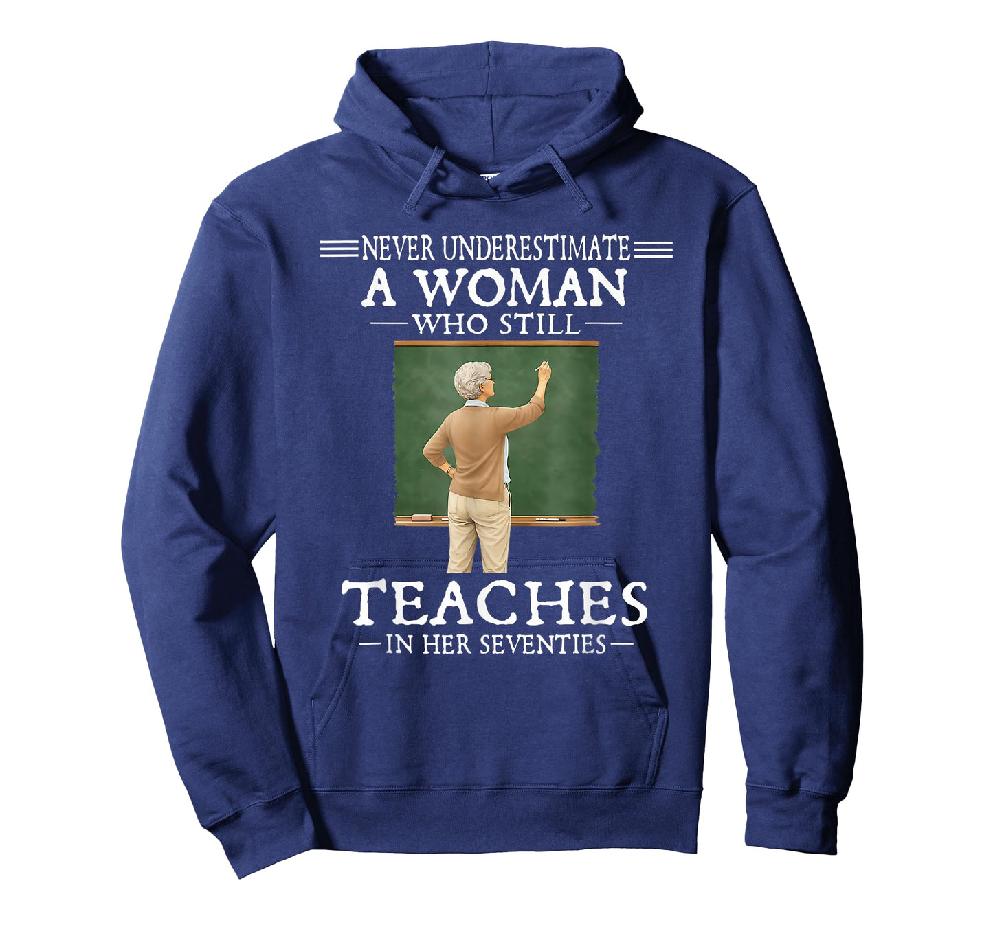 Underestimate A Woman Who Still Teaches in Her Seventies T-Shirt