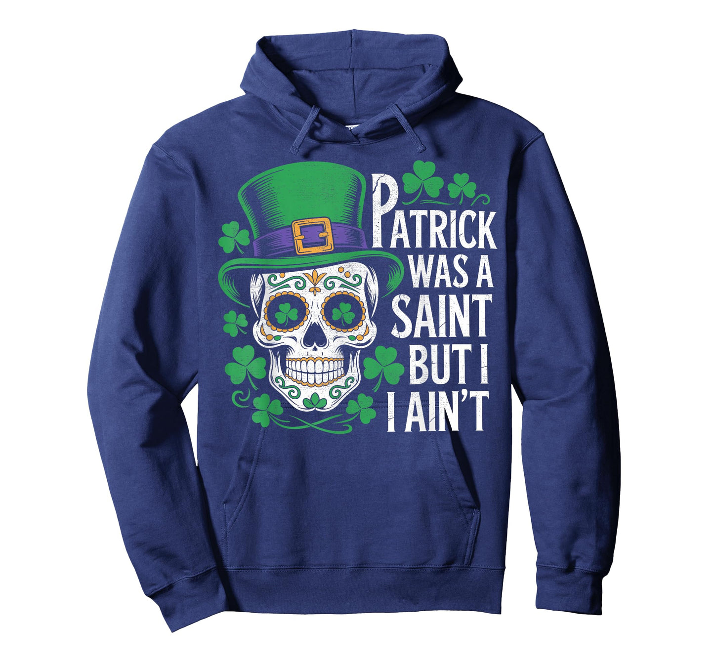 Saint Patrick was a Saint but I Ain't Sugar Skull Shamrock T-Shirt