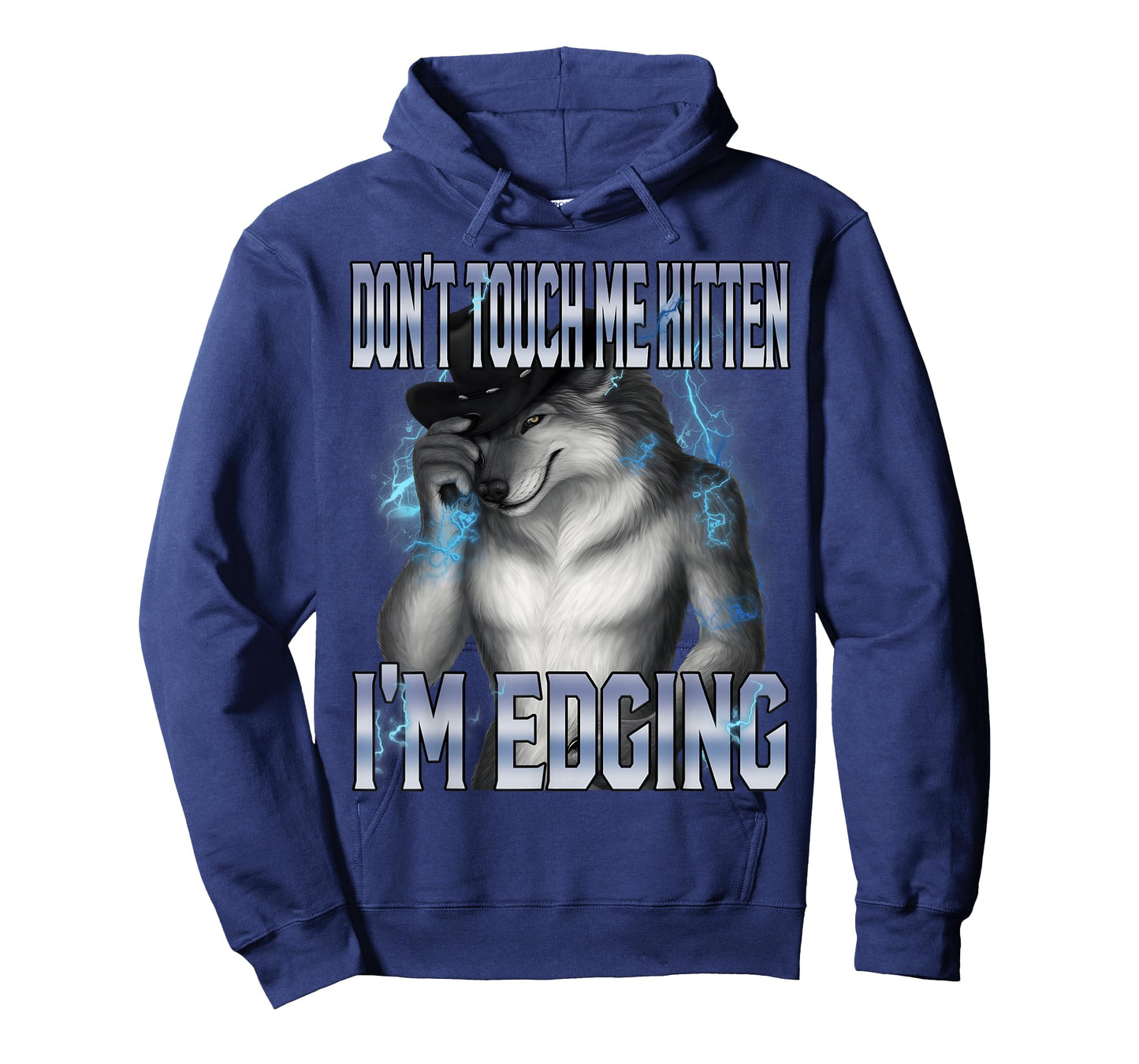 Don't Touch Me Kitten I'm Edging Funny Alpha Wolf Meme T-Shirt