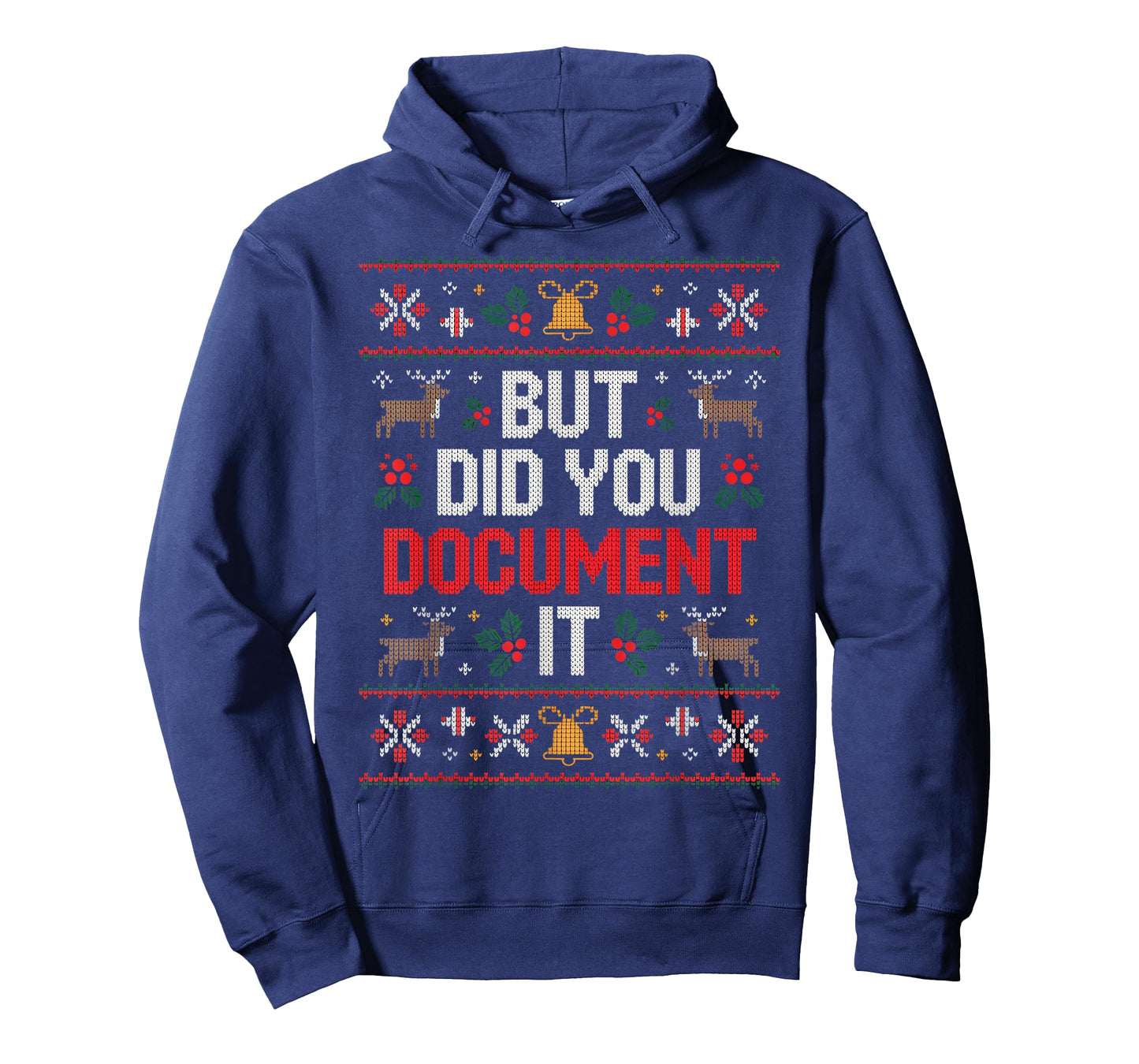 But Did You Document It Funny Office Christmas Ugly T-Shirt