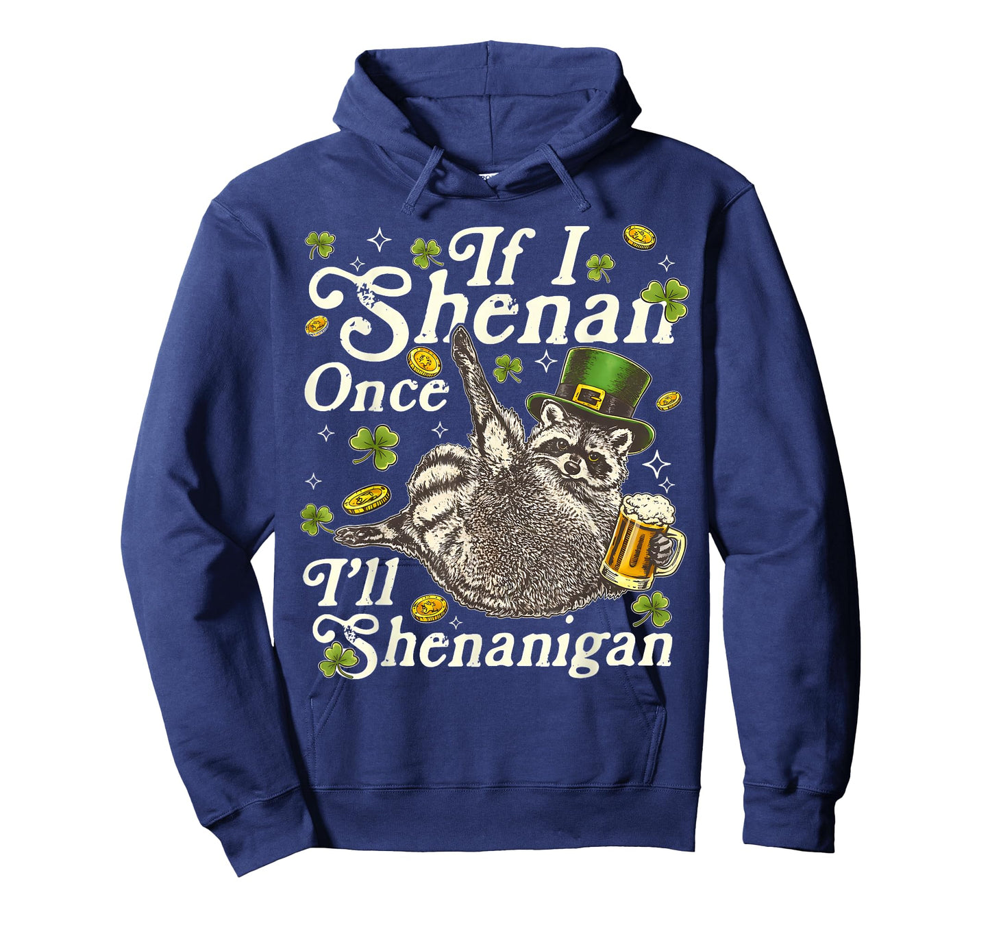 If I Shenan Once I’ll Shenanigan Funny Raccoon Leprechaun T-Shirt