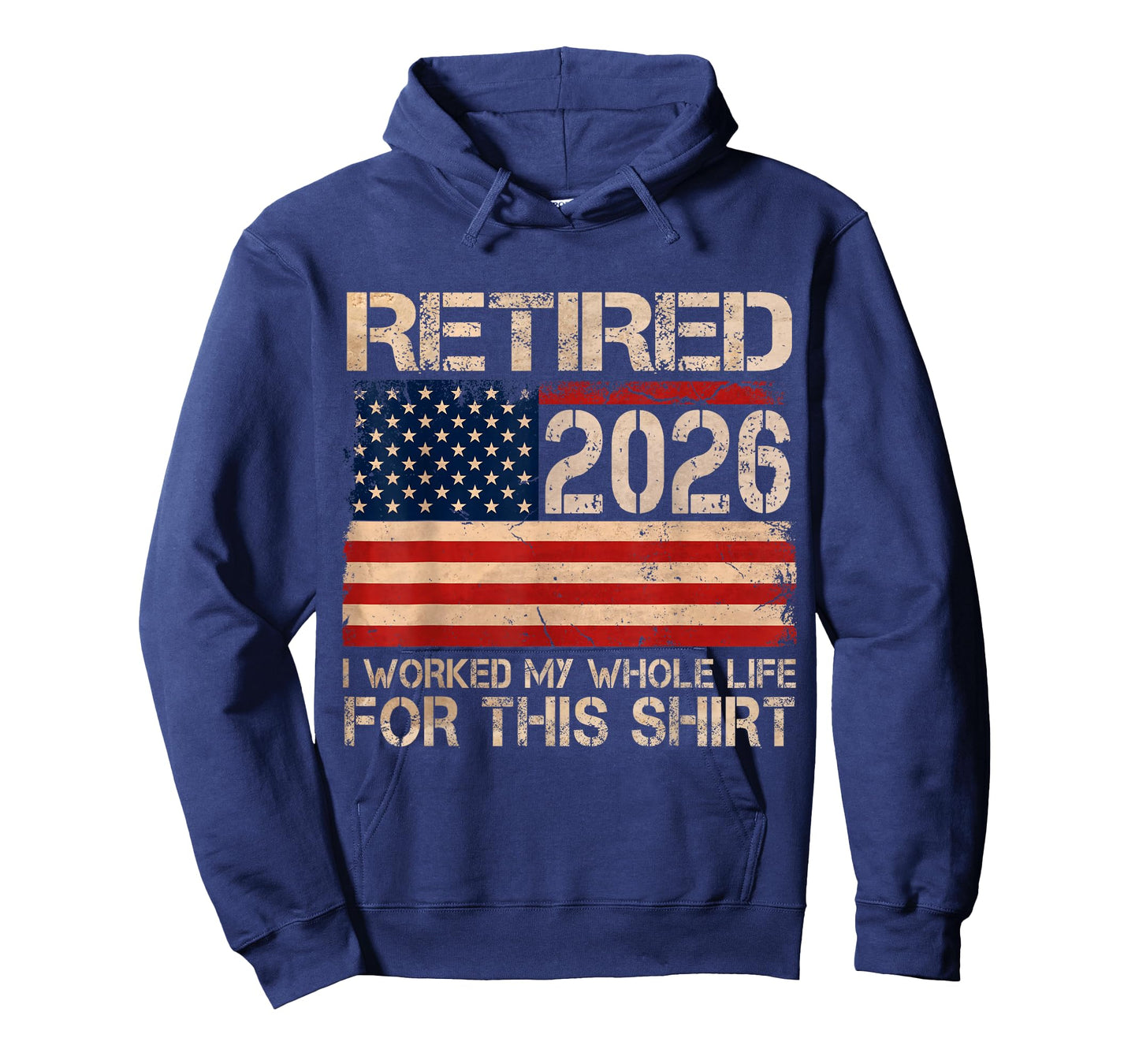 Retired 2026 I Worked My Whole Life Funny Retirement Humor T-Shirt