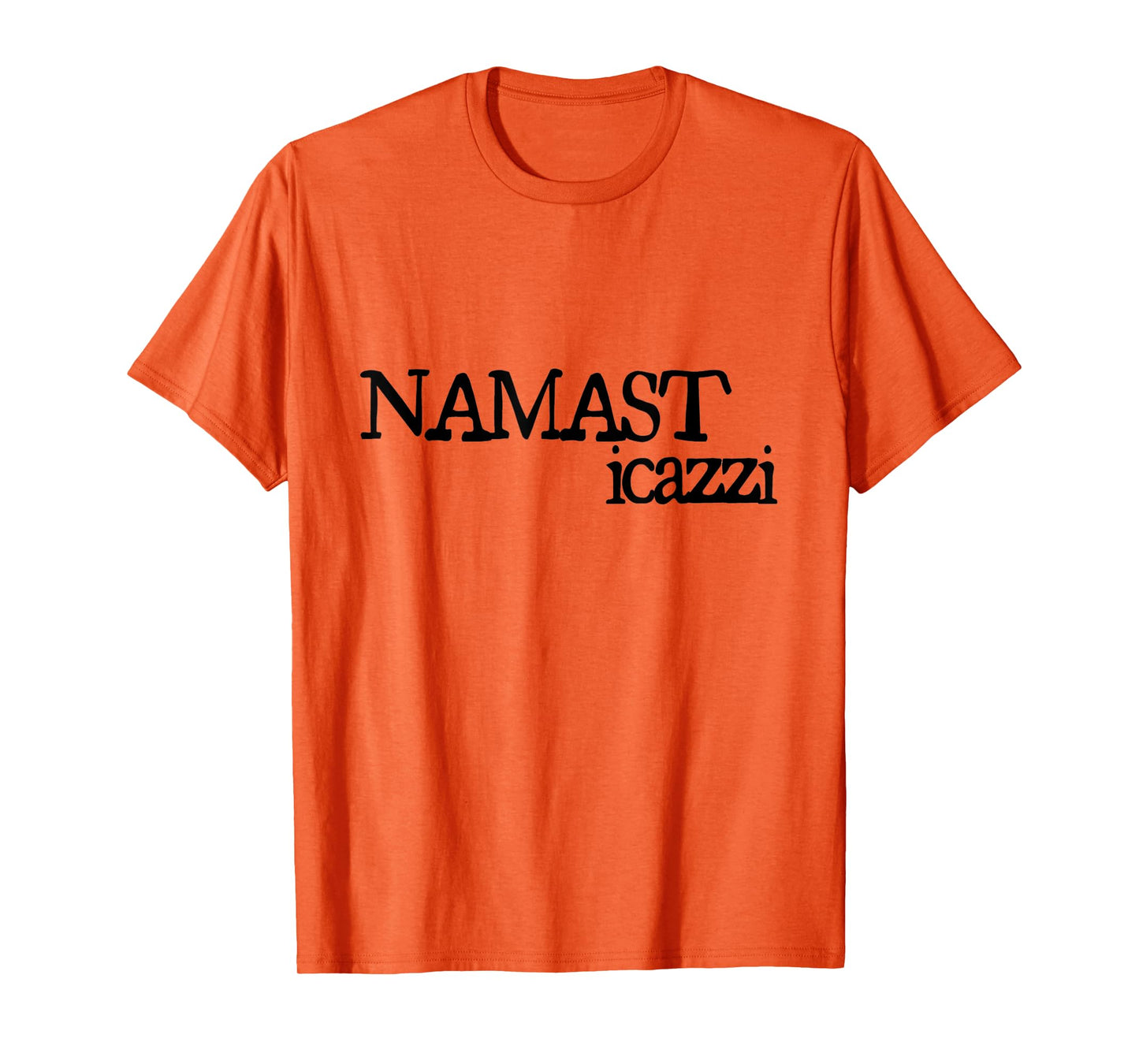 NAMASTICAZZI | NAMASTE STI CAZZI STICAZZI T-Shirt