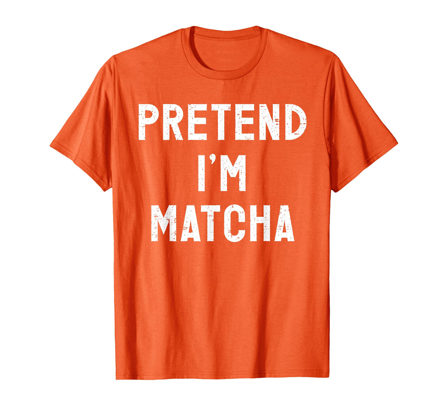 Pretend I'm Matcha Halloween Costume T-Shirt