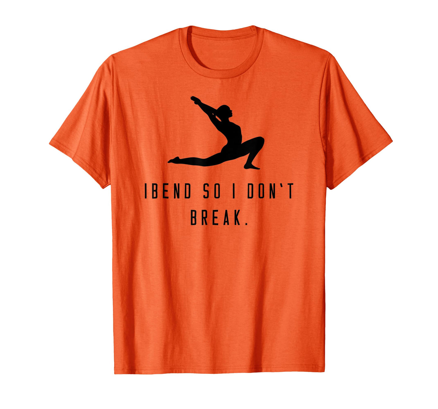 Yoga shirt "I bend so i don't break" meditation