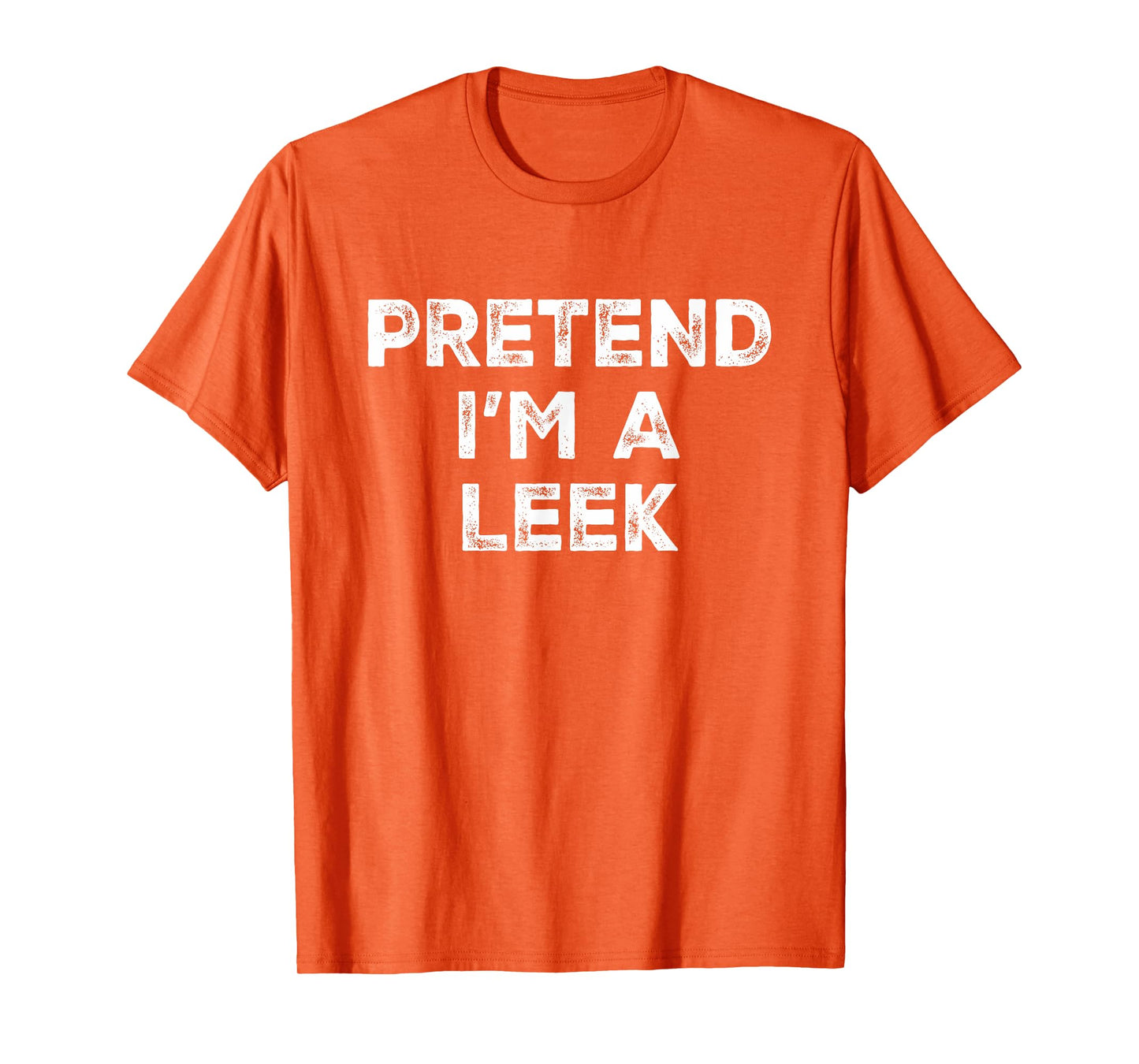 Pretend I'm A Leek Lazy Halloween Costume T-Shirt