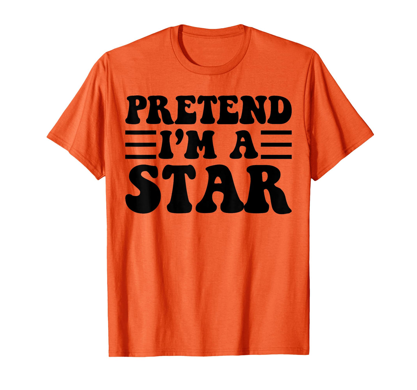 Pretend I'm a Star - Unique Funny Halloween Costume T-Shirt