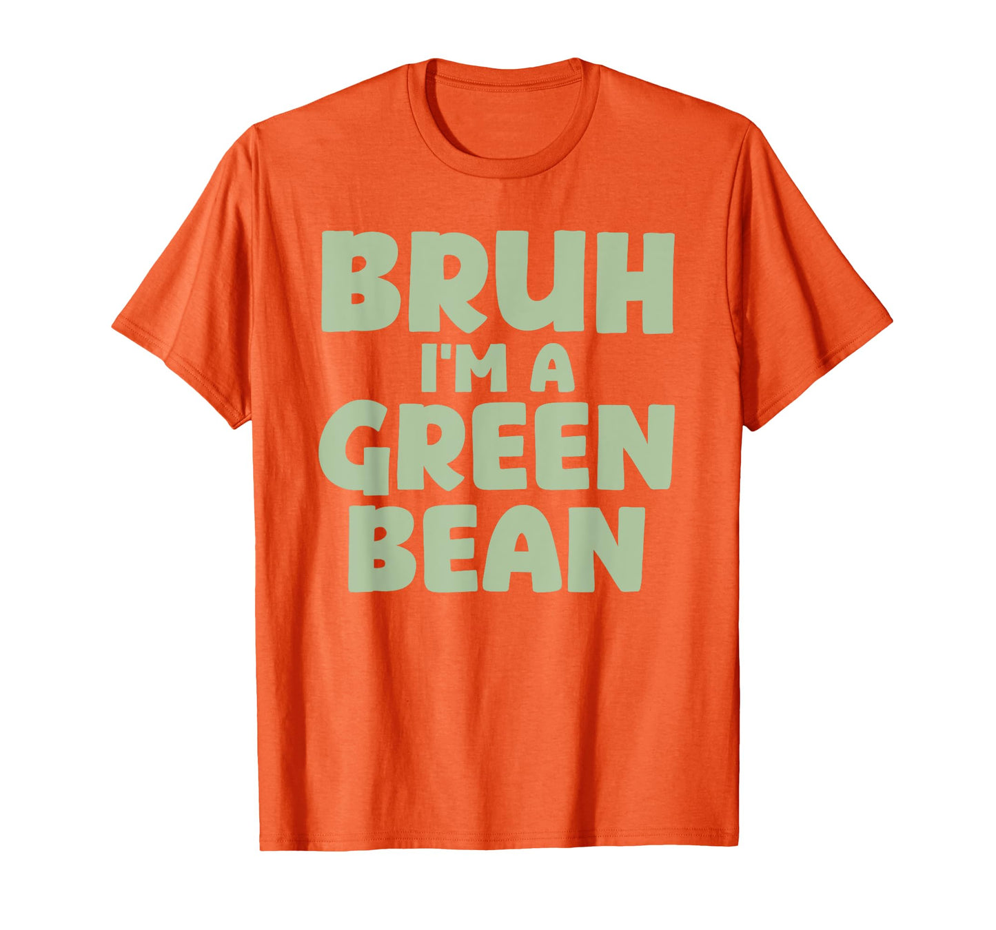 Halloween Bruh I'm A Green Bean T-Shirt