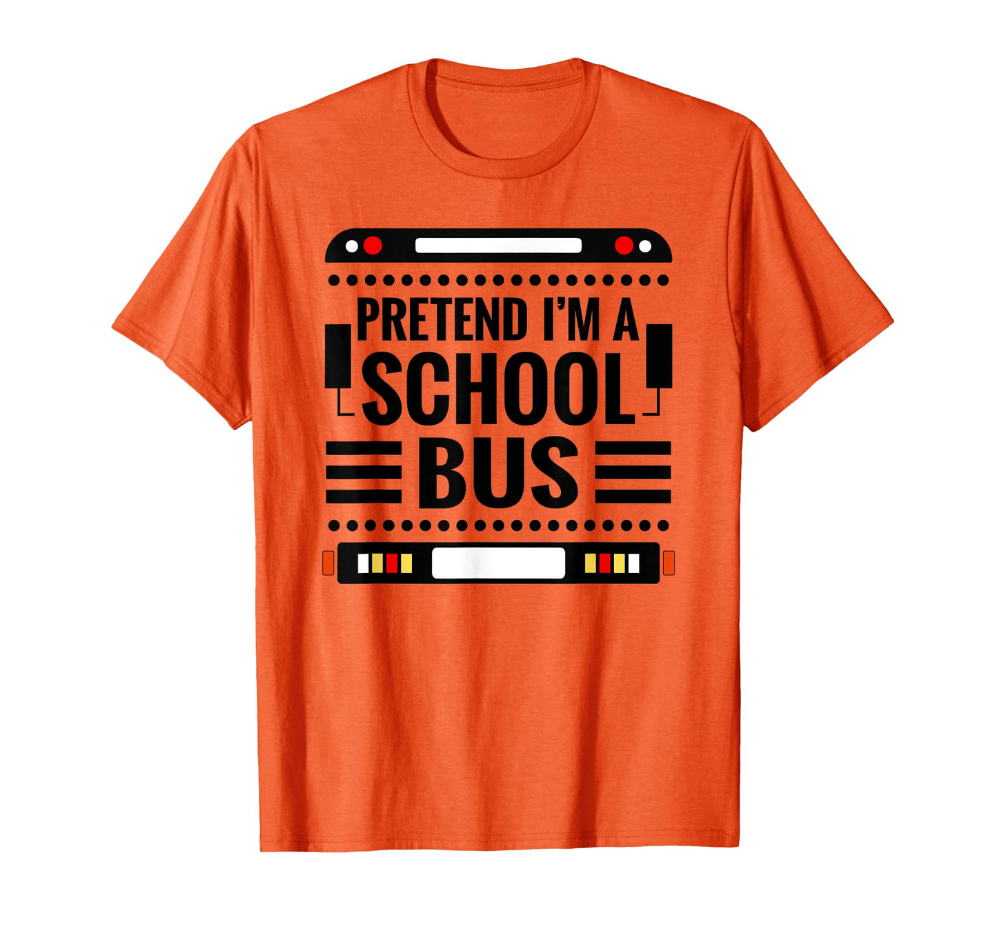Pretend I'm A School Bus Costume Halloween Adults and Kids T-Shirt