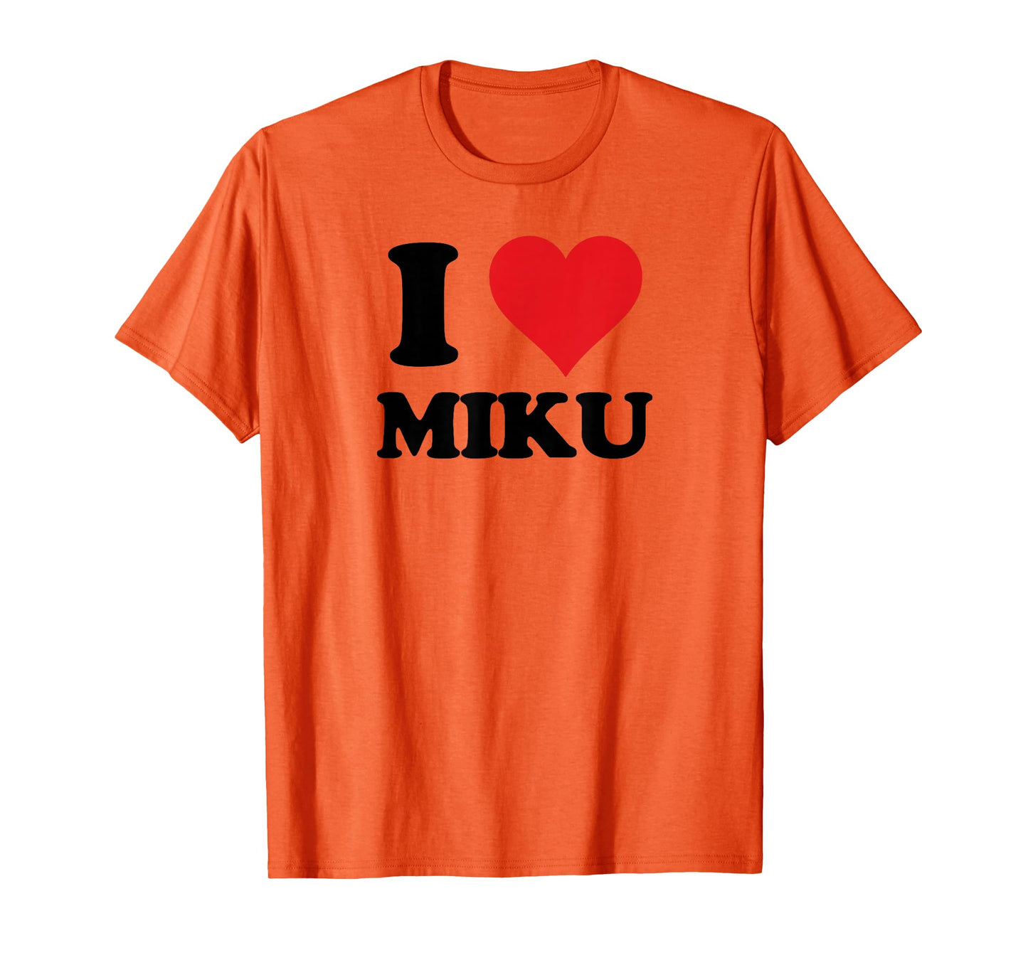 I Heart Miku First Name I Love Custom Stuff T-Shirt