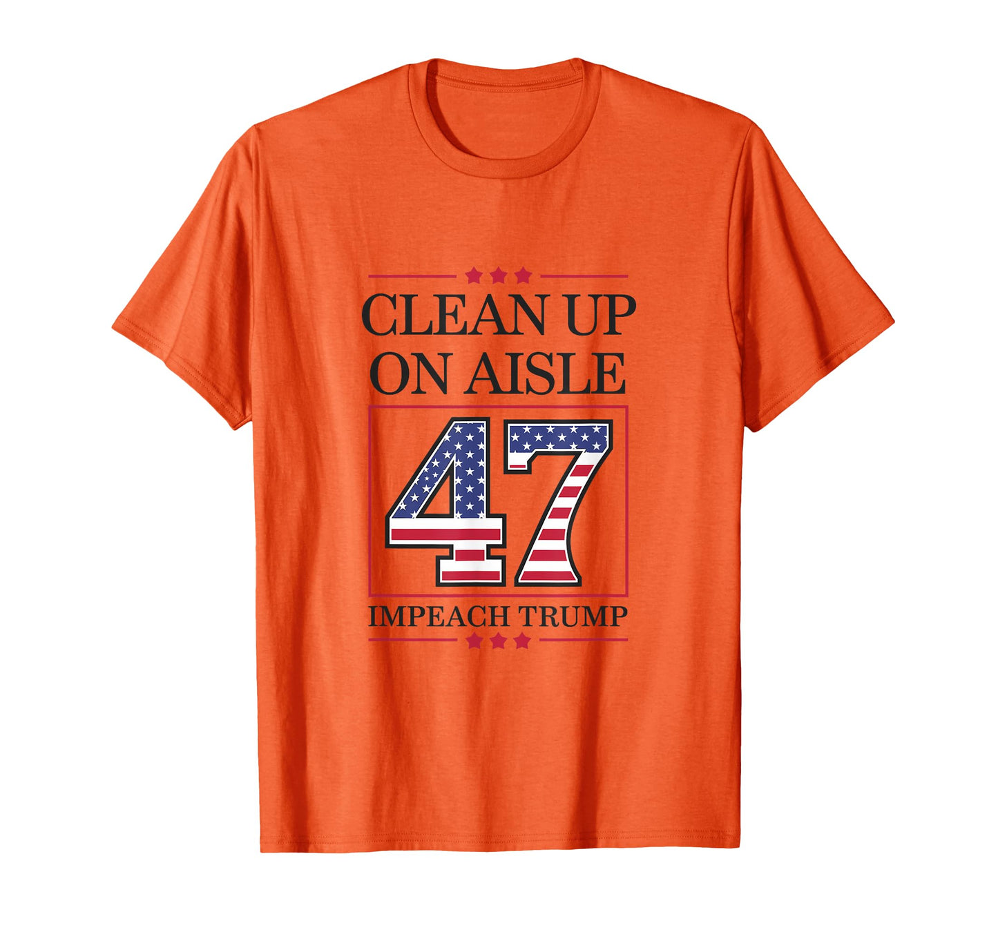 Clean Up On Aisle 47 Impeach Anti-trump Funny American Vance T-Shirt