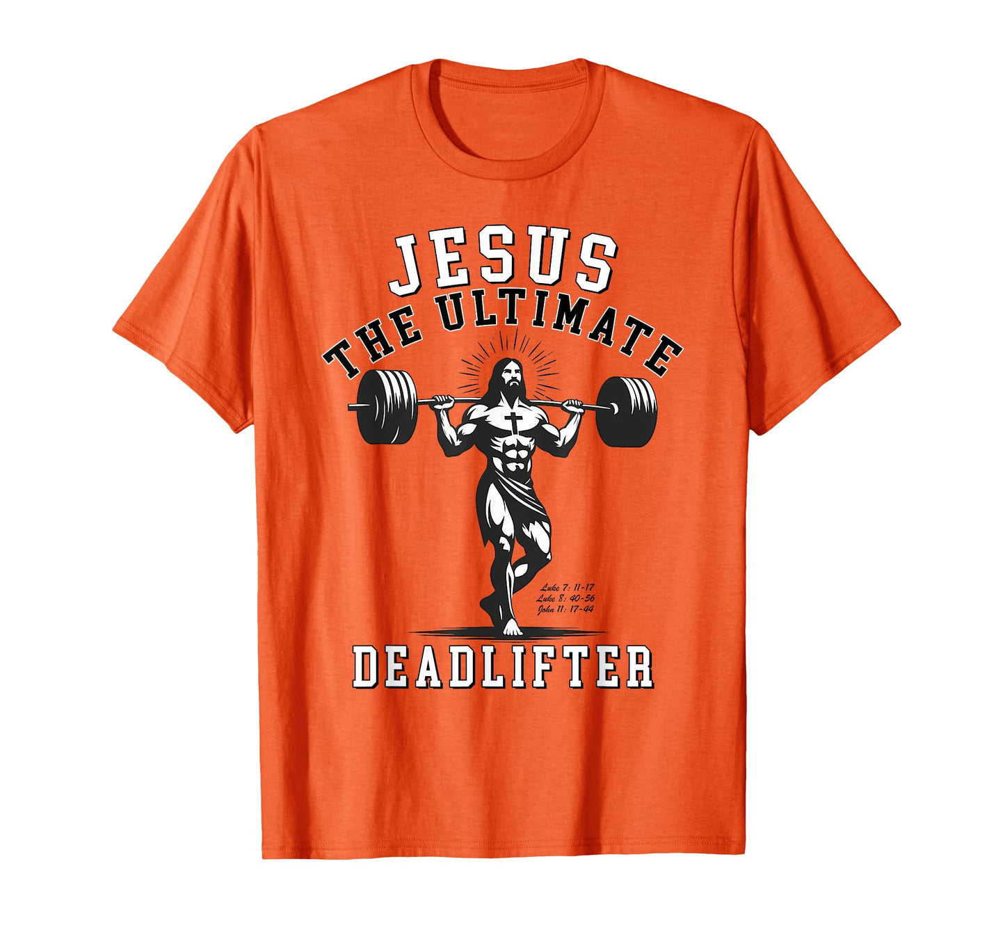Jesus The Ultimate Deadlifter - Jesus Deadlifting Christian T-Shirt