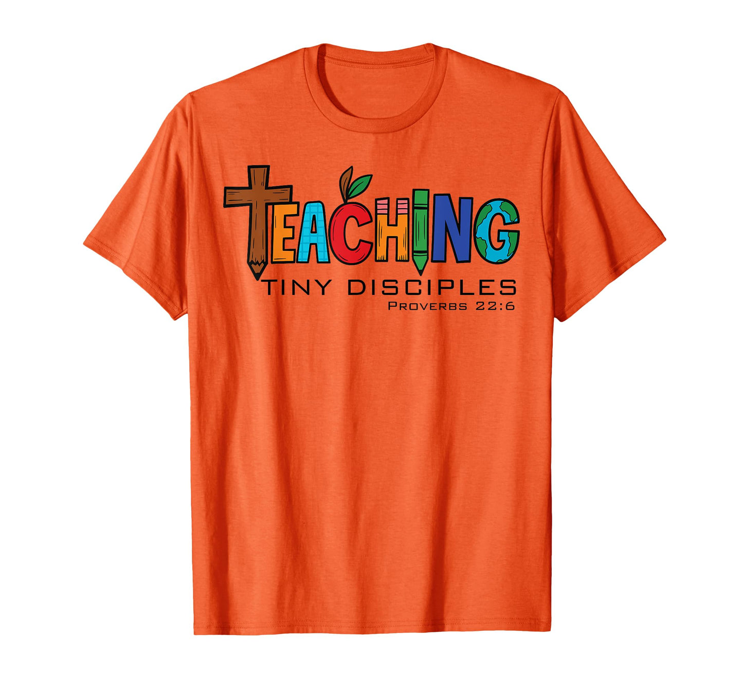 Teaching Tiny Disciples Christian Teacher Faith Bible Verse T-Shirt