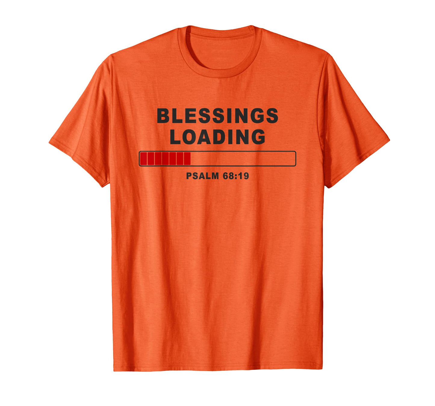 Blessings Loading – Psalm 68:19 He Daily Loads with Benefits T-Shirt
