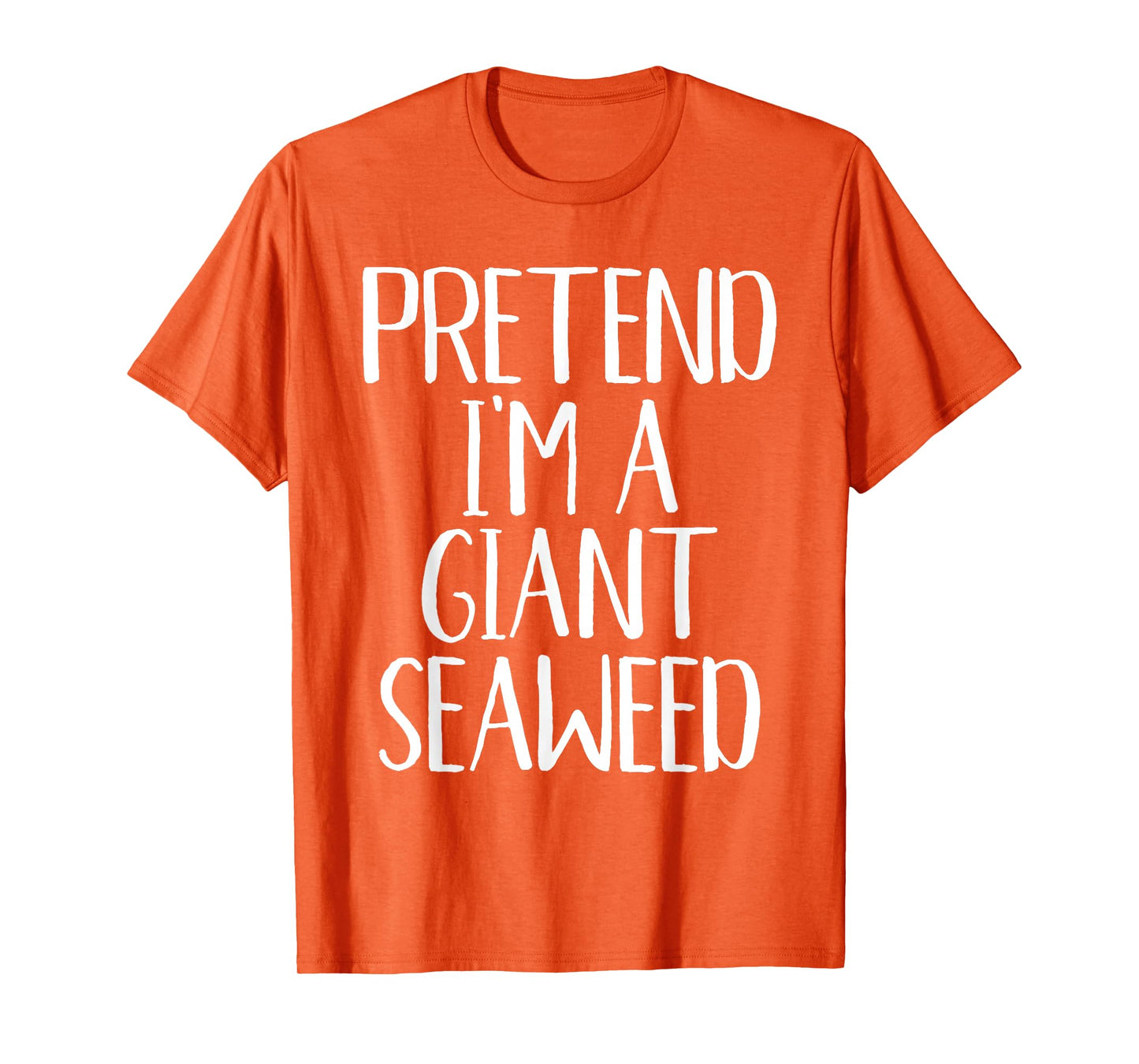 Pretend I'm A Giant Seaweed Costume Family Halloween Party T-Shirt