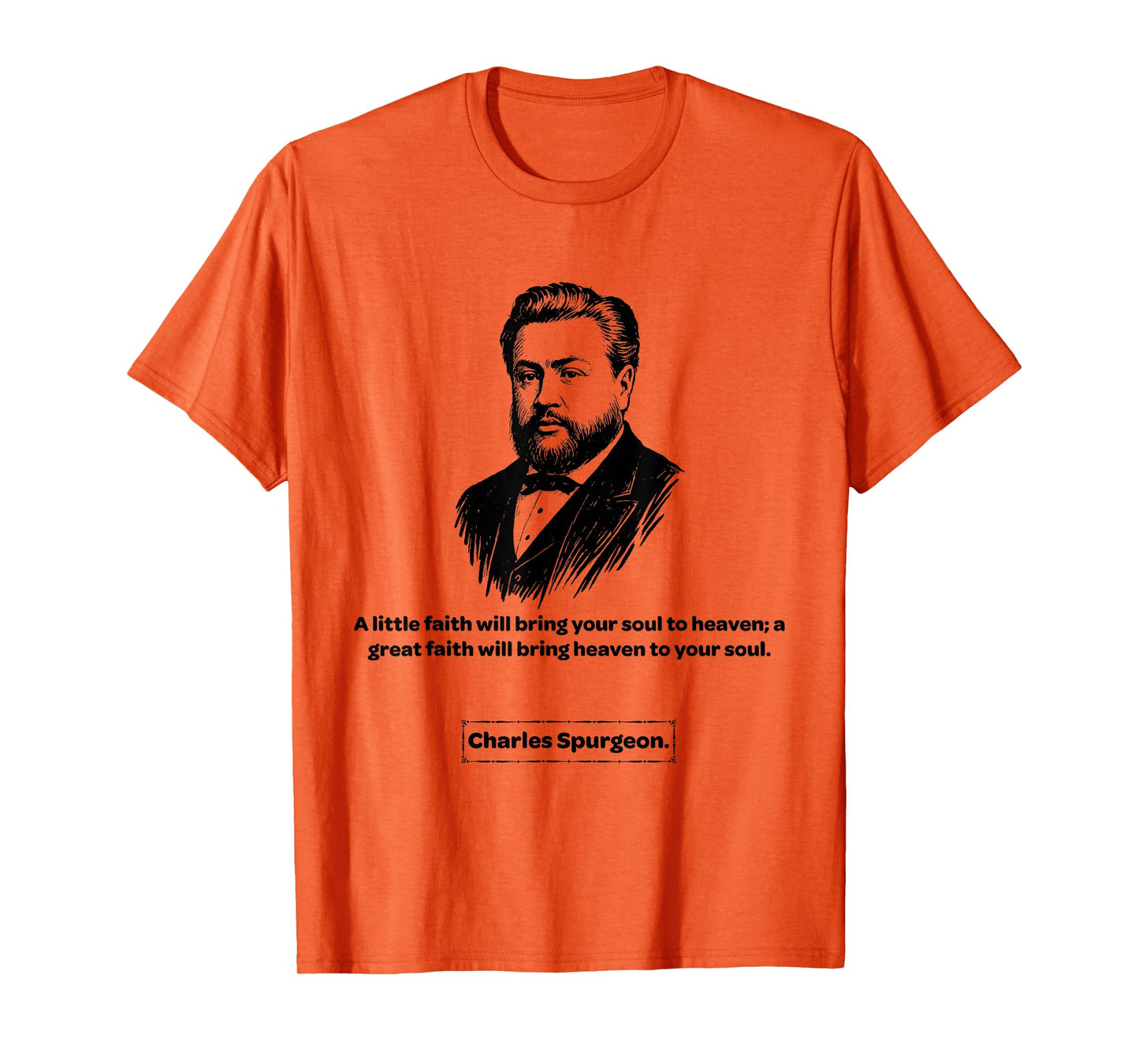 Charles Spurgeon A Little Faith Men Women Kids Gift T-Shirt