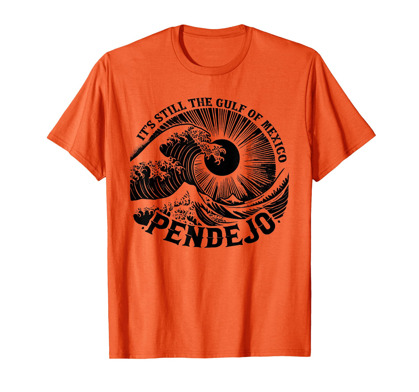 It's Still The Gulf Of Mexico Pendejo T-Shirt