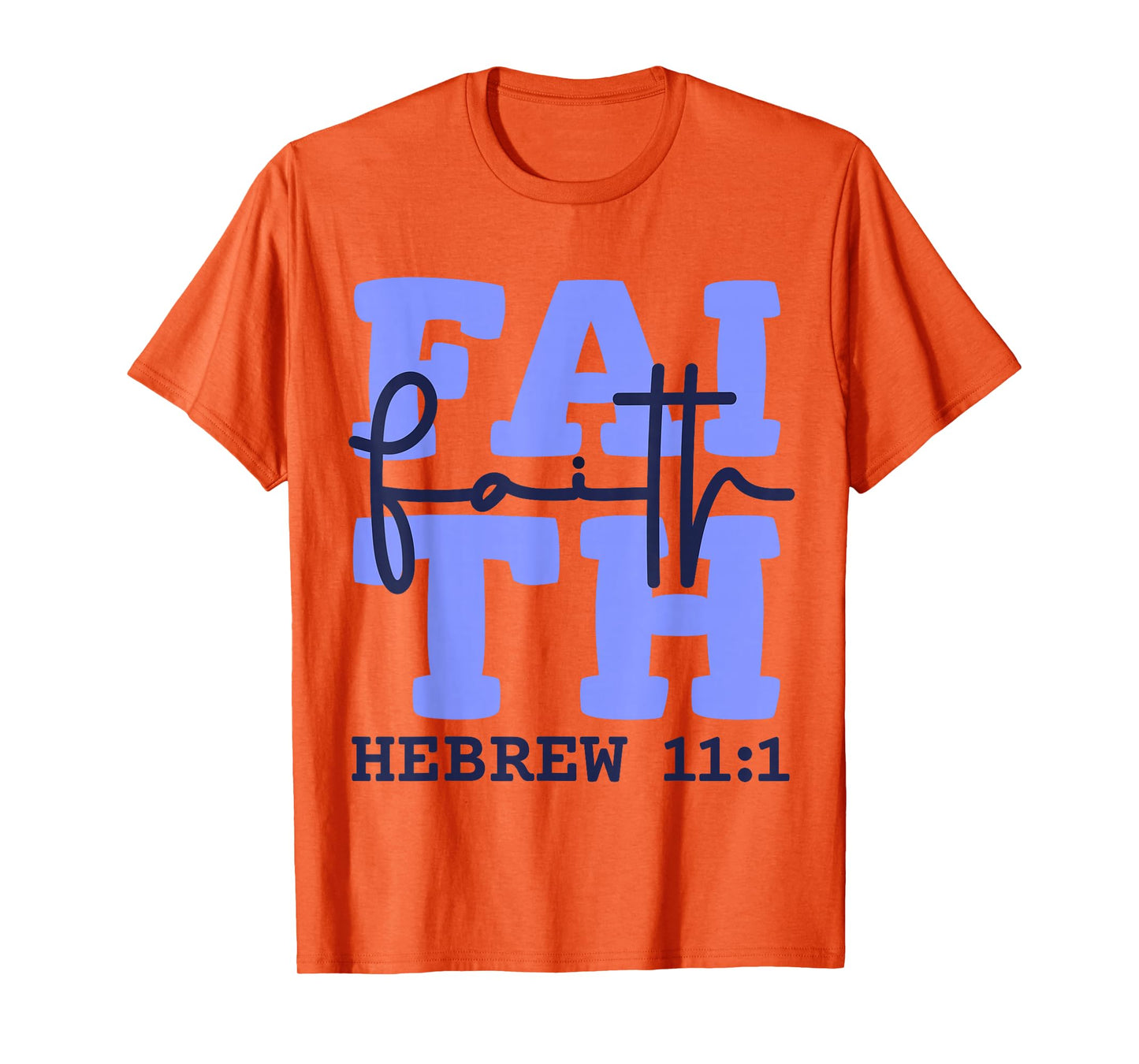 Faith Christian Design Inspired by Bible Verse Hebrews 11:1 T-Shirt