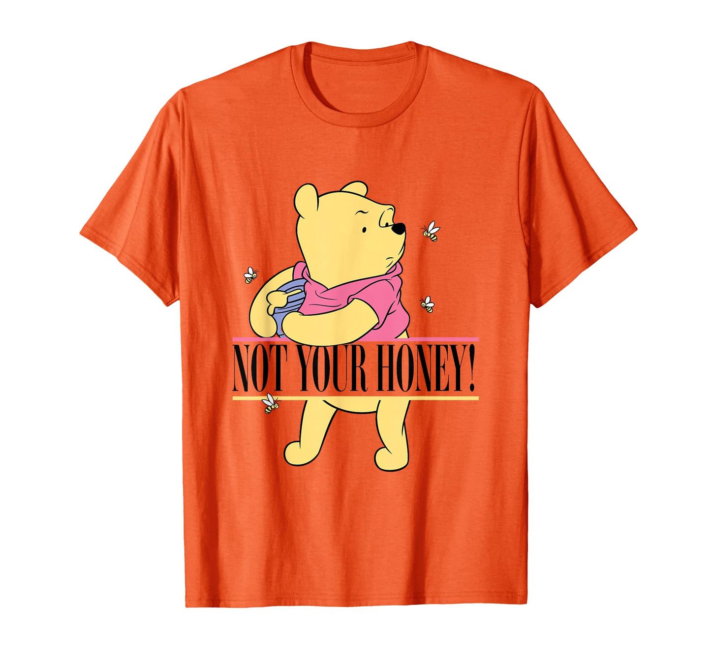 Disney Winnie The Pooh Not Your Honey Funny Style T-Shirt
