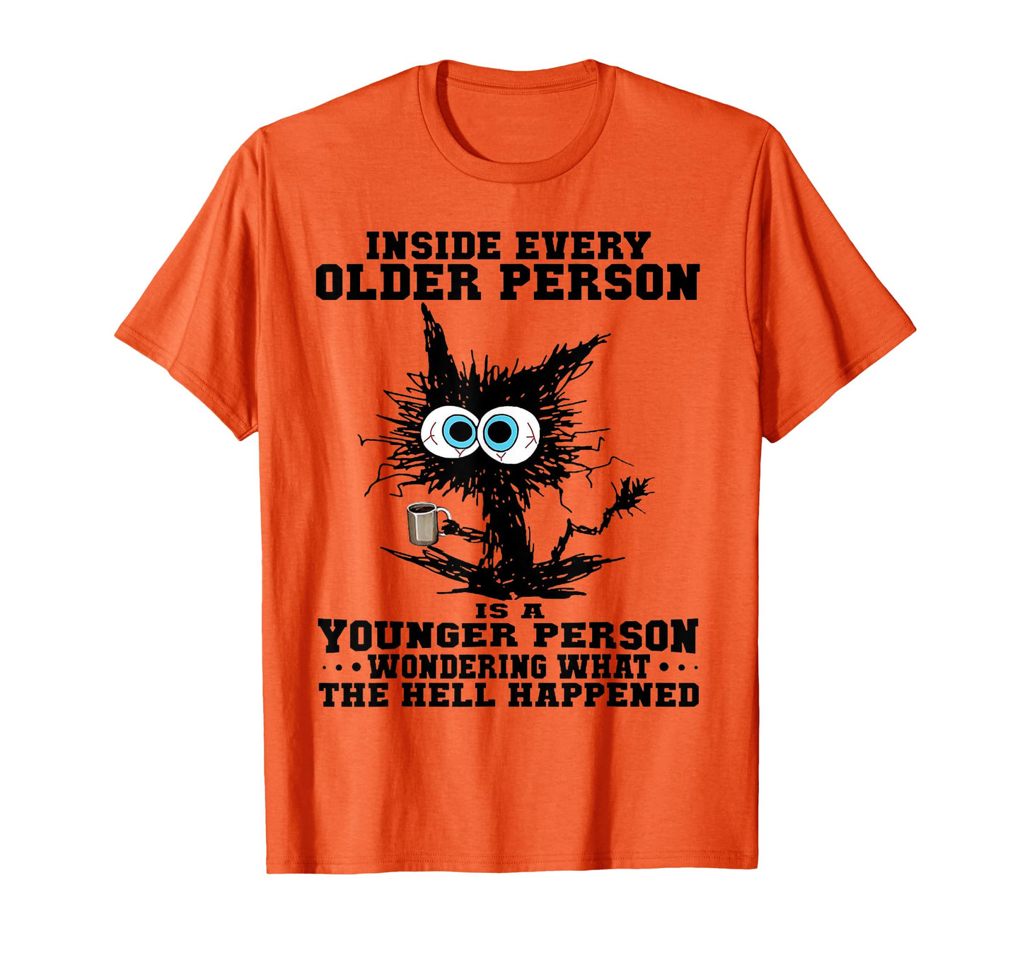 Cat Inside Every Older Person Is A Younger Person Men Women T-Shirt