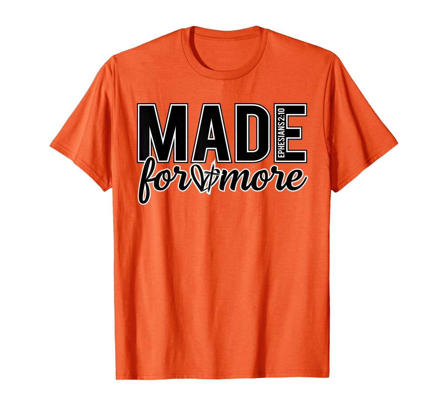 Made for More Bible Verse T-Shirt