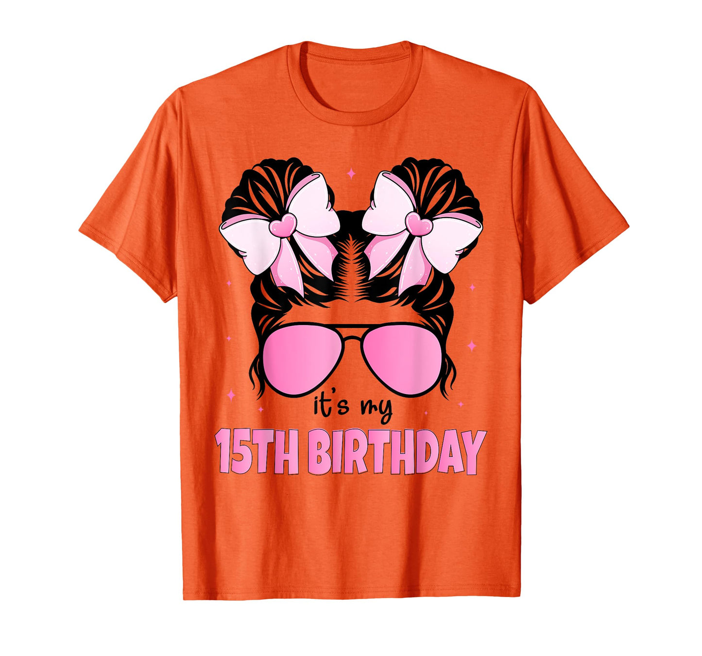 It's My 15th Birthday 15 Years Old Girls Bday Messy Bun Bow T-Shirt