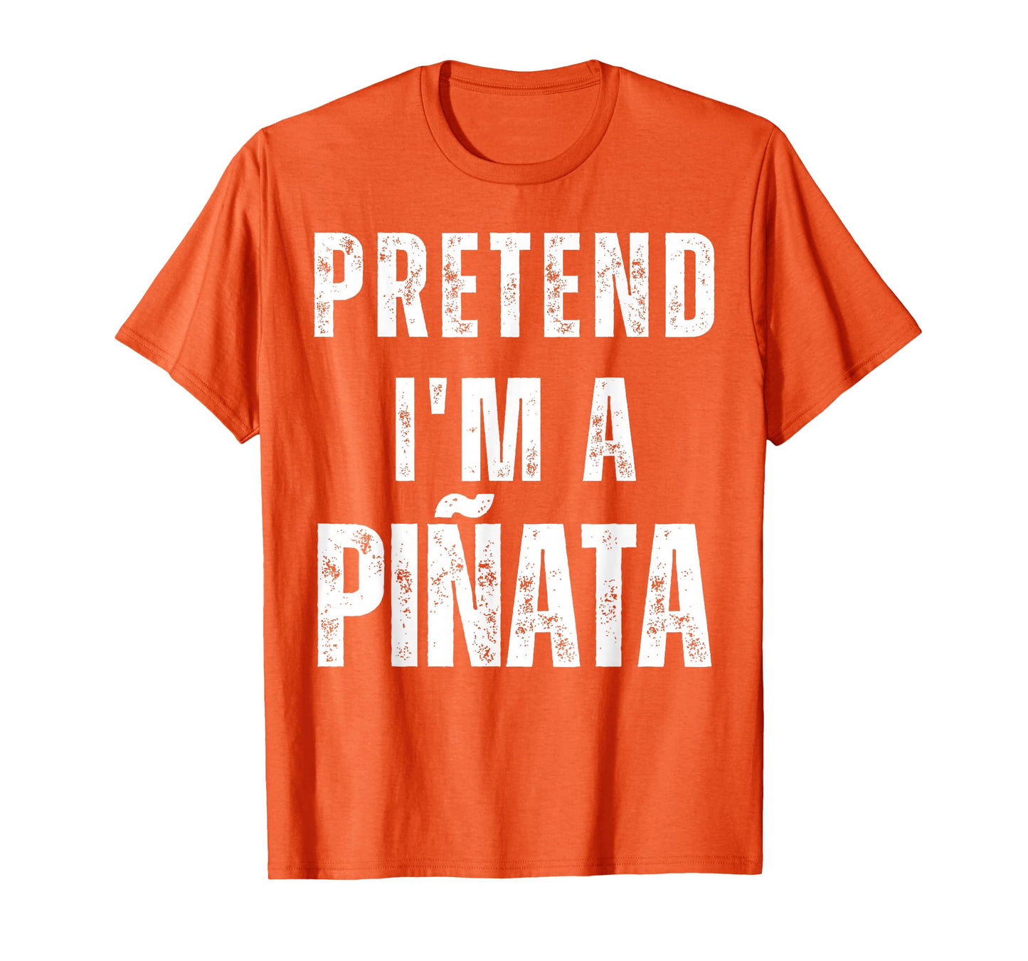 Pretend I'm a Pinata Matching Costume Funny Halloween T-Shirt
