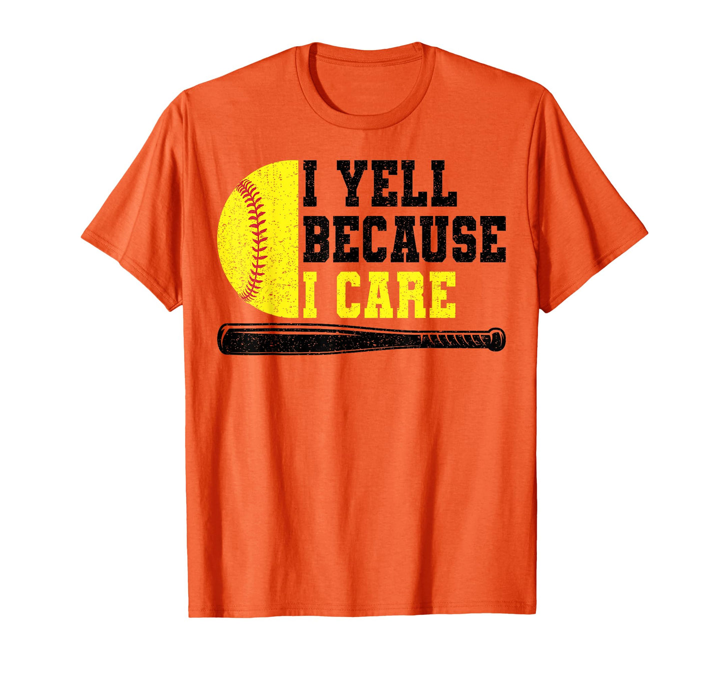 Softball Dad I Yell Because I Care T-Shirt