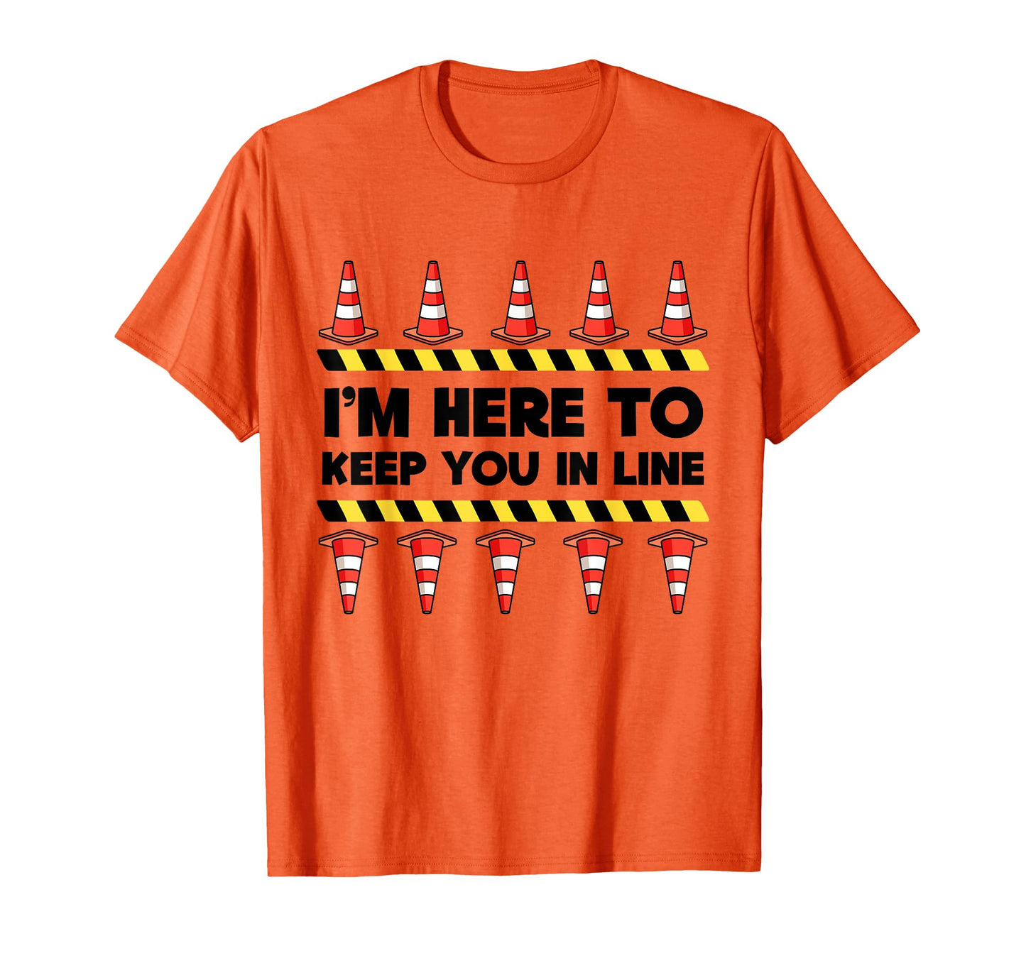 Traffic Cone | Halloween | I'm Here To Keep You In Line T-Shirt