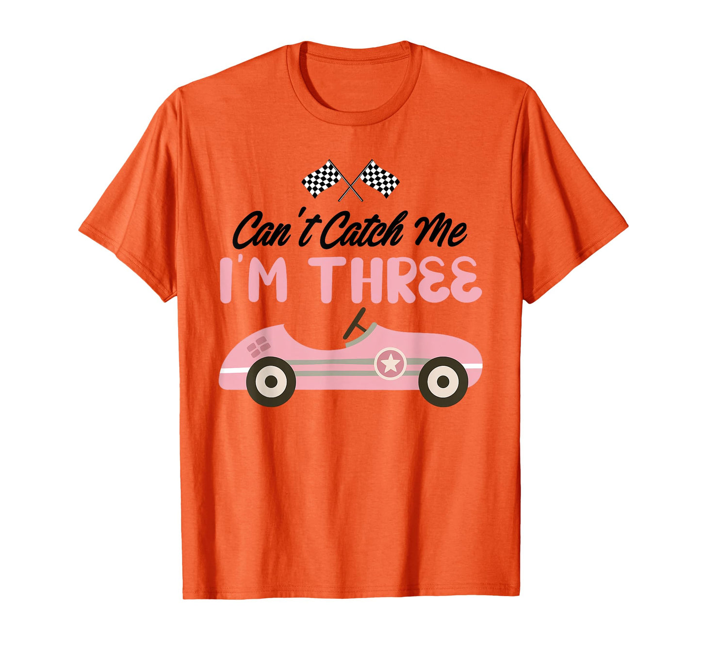 Can’t Catch Me I’m Three 3rd Birthday Girl Pink Car T-Shirt