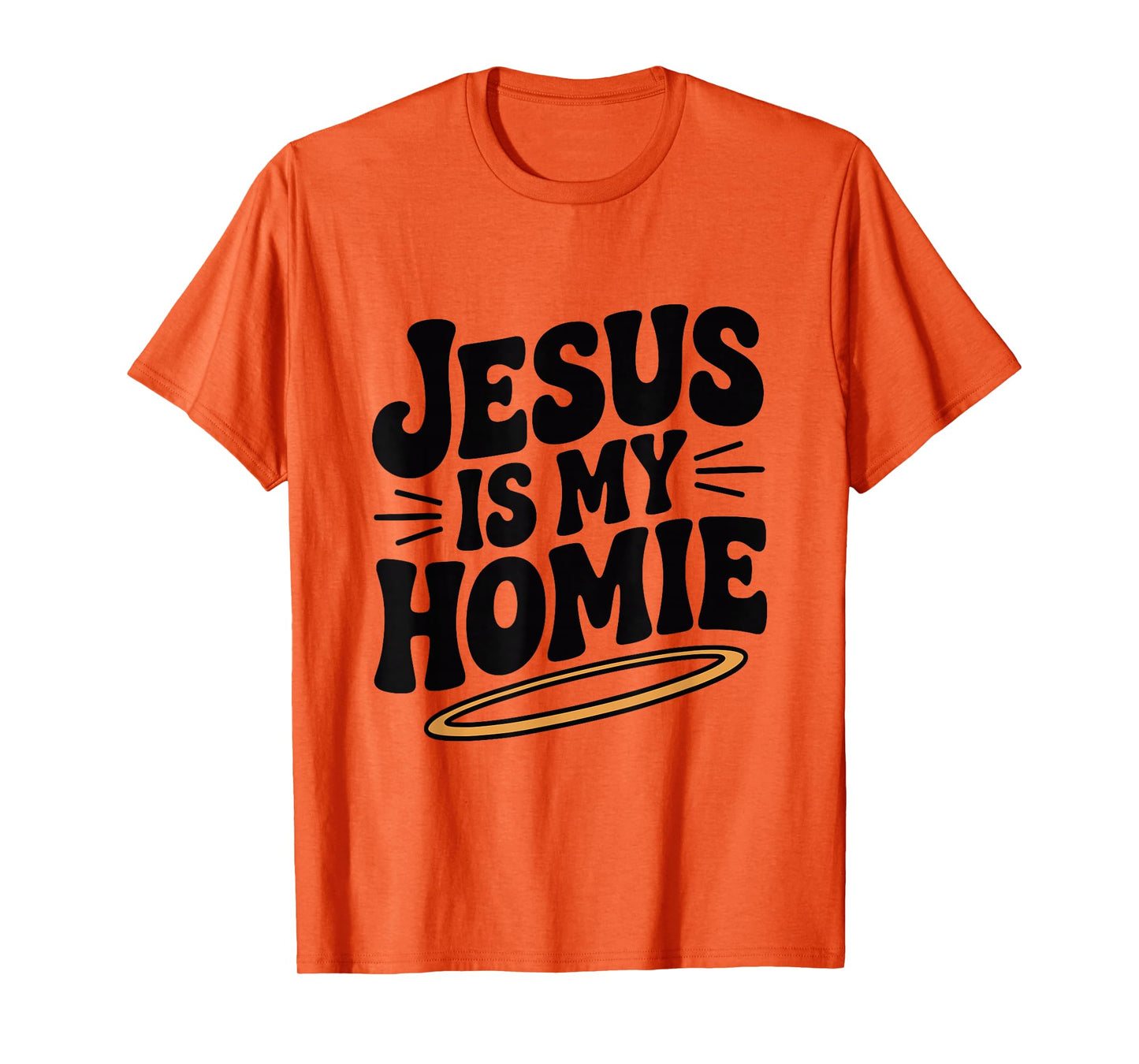 Jesus is My Homie Christian Faith Humor T-Shirt