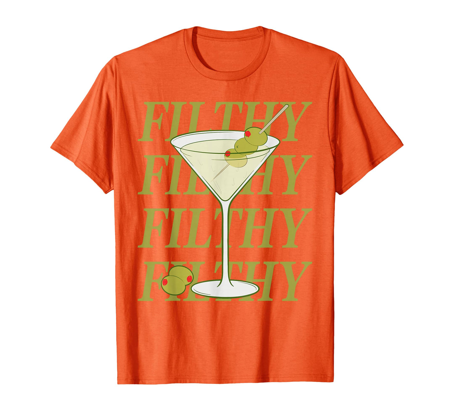 Funny Dirty Martini Drinking Filthy Martini Cocktail Lovers T-Shirt