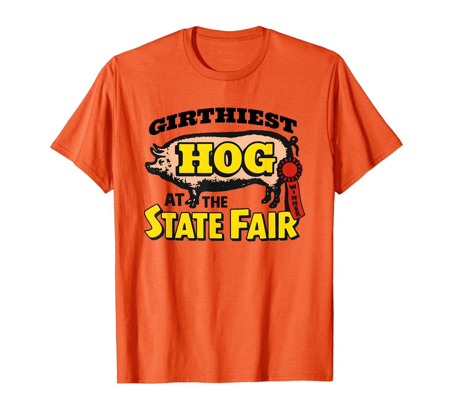 Girthiest Hog at The State Fair Winner Pig T-Shirt