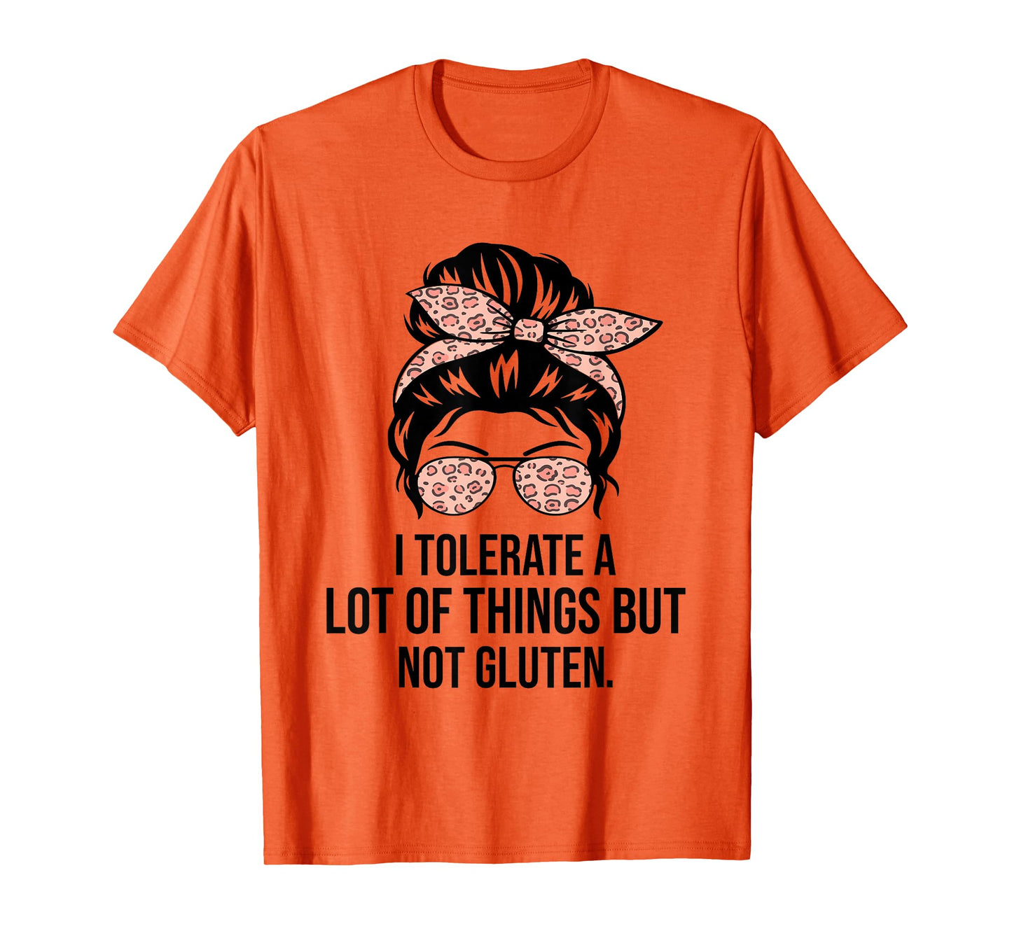 I Tolerate A Lot Of Things But Not Gluten Funny Gluten Free T-Shirt