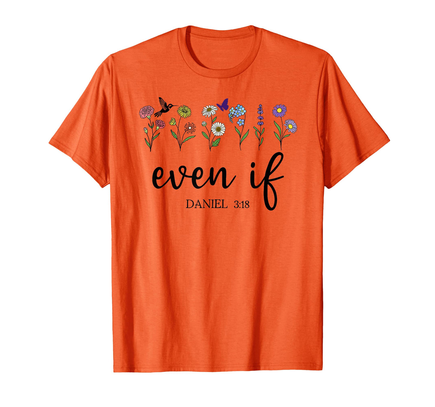 Christian Even If Daniel 3:18 Scripture Bible Verse Sayings T-Shirt