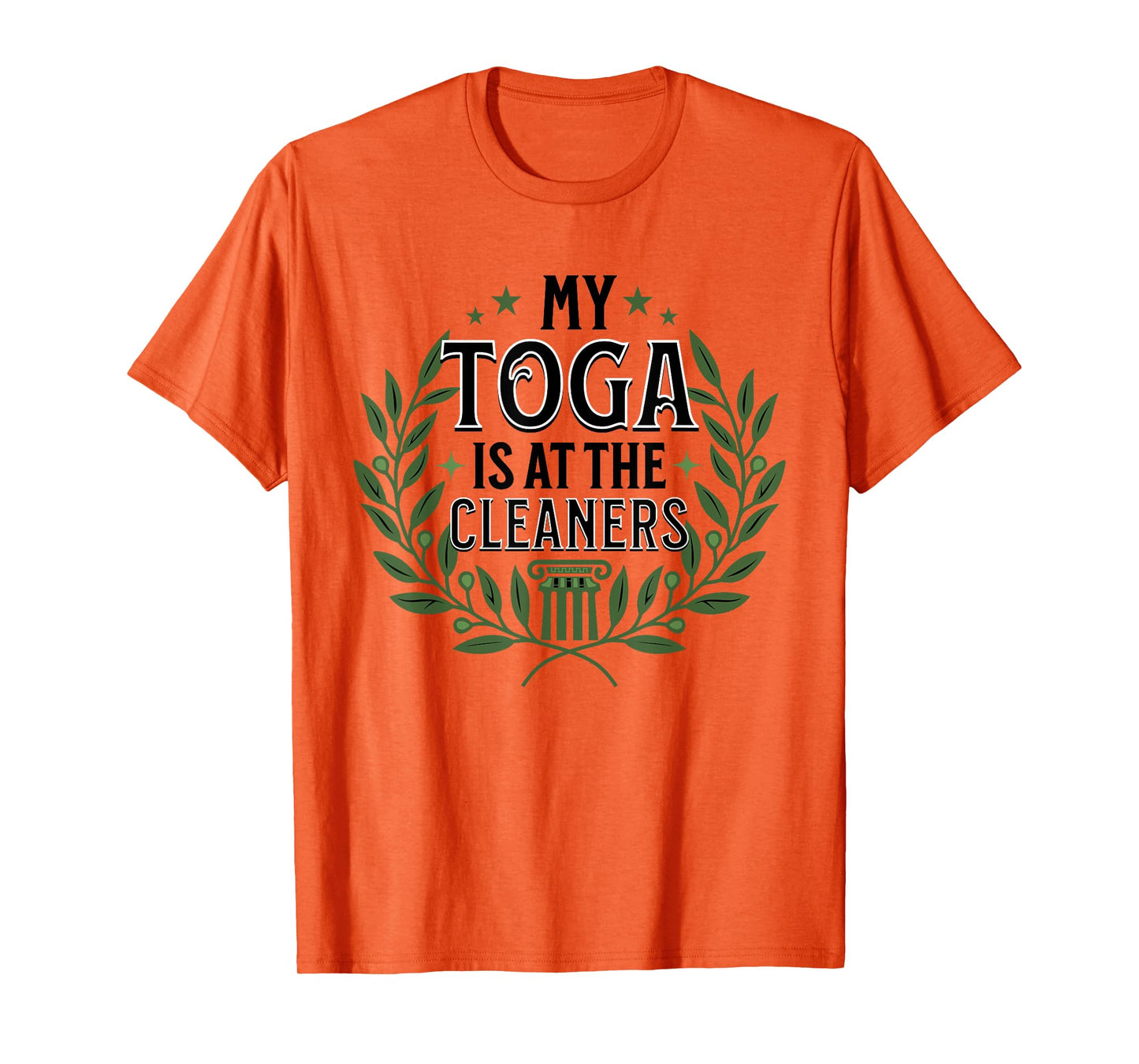 My Toga is at the Cleaners, Funny Toga Party T-Shirt