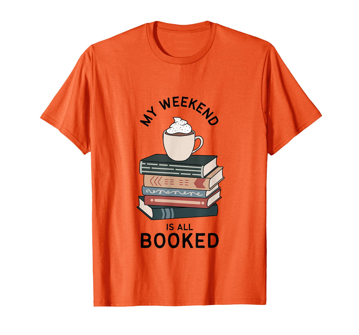 My Weekend Is All Booked | Book Lovers Gifts | Bookish Women T-Shirt