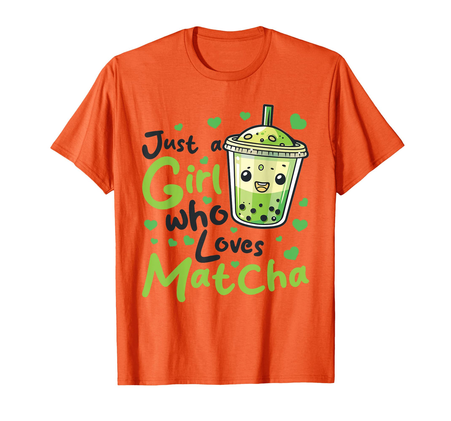 Matcha Green Tea Latte Just a Girl who loves Matcha T-Shirt