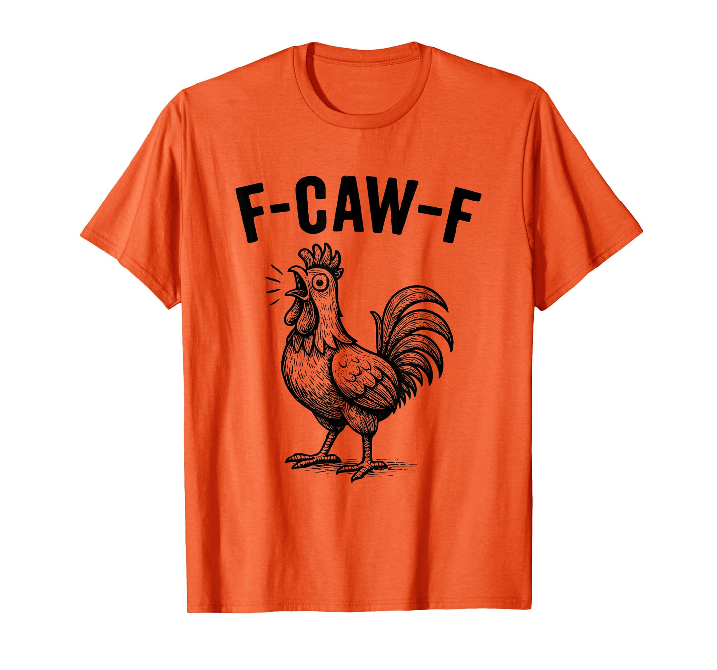 Funny F-Caw-F Chicken Graphic Sarcastic Bird T-Shirt