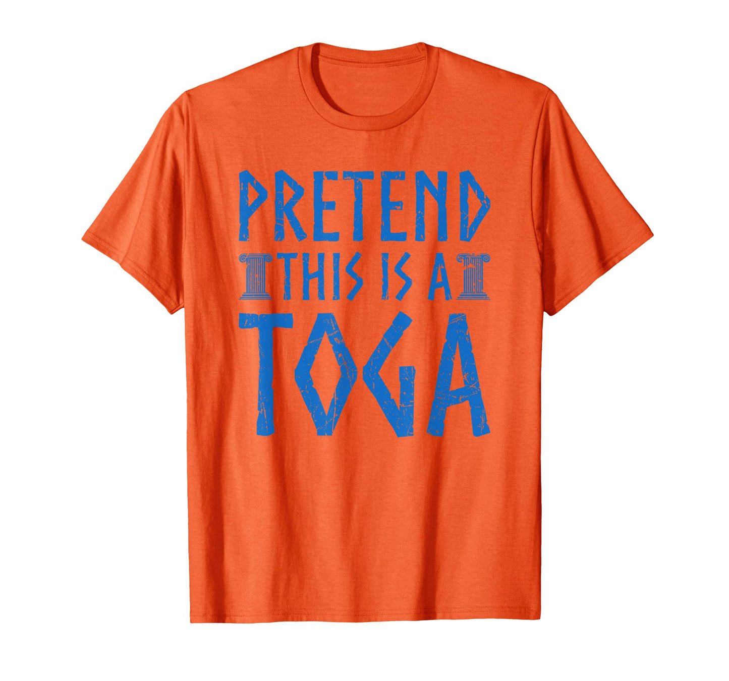 Pretend This Is A Toga Greek Party Costume T-Shirt