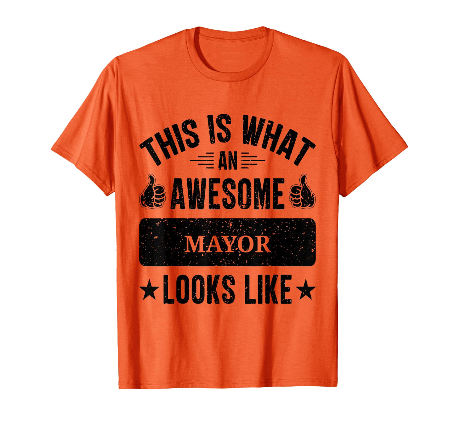 Mayor gifts funny quote Mayor T-Shirt