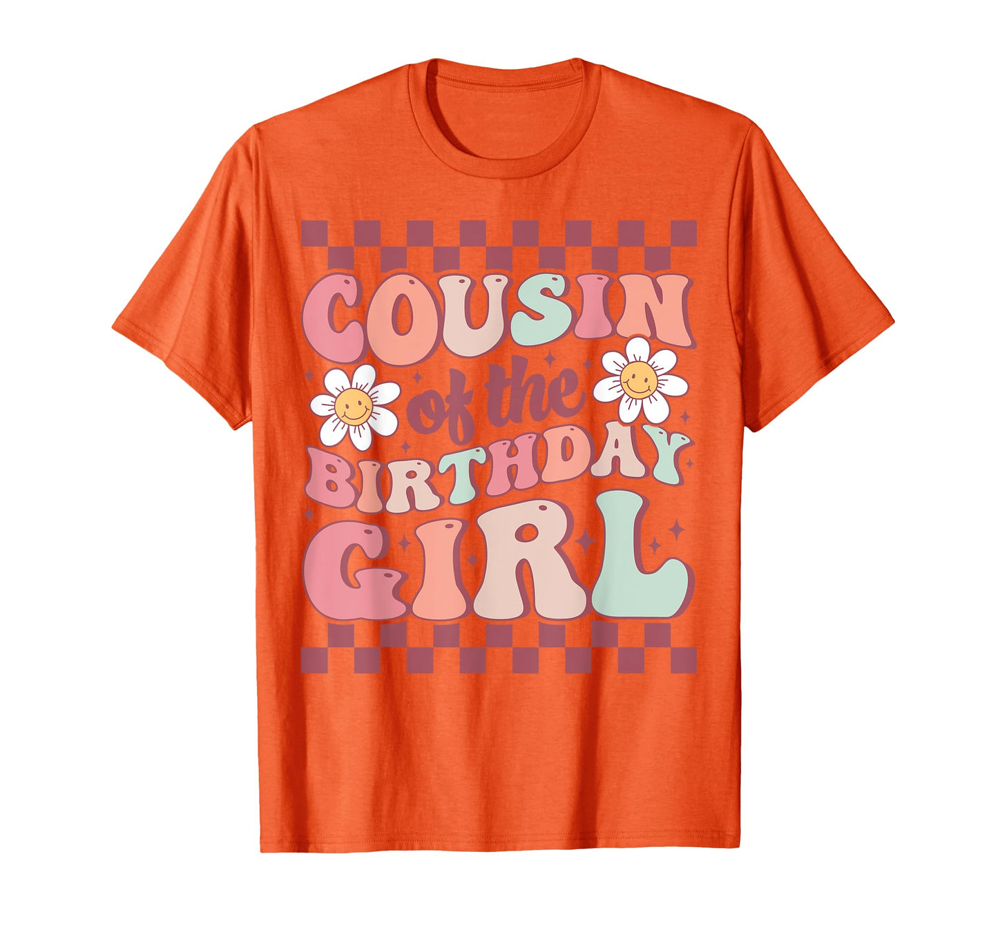 Cousin of The Birthday Girl Family Groovy Birthday Party T-Shirt